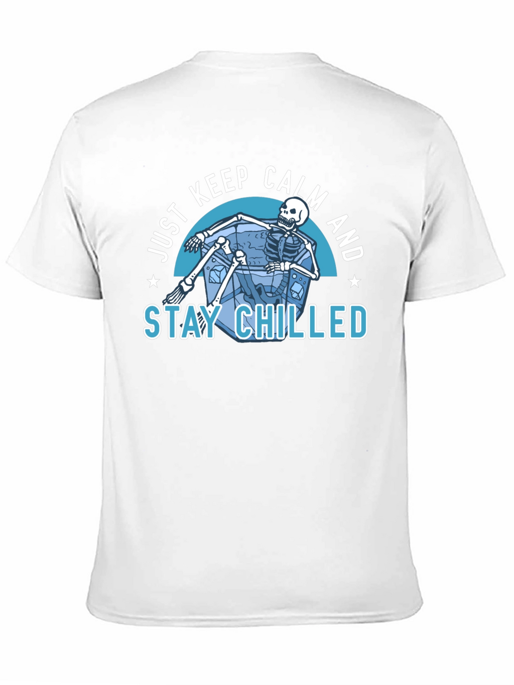 Just Keep Calm & Stay Chilled Skeleton T-Shirt