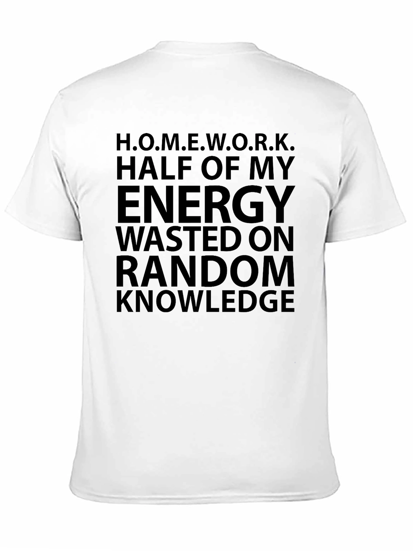 Homework Energy Wasted Funny T-Shirt