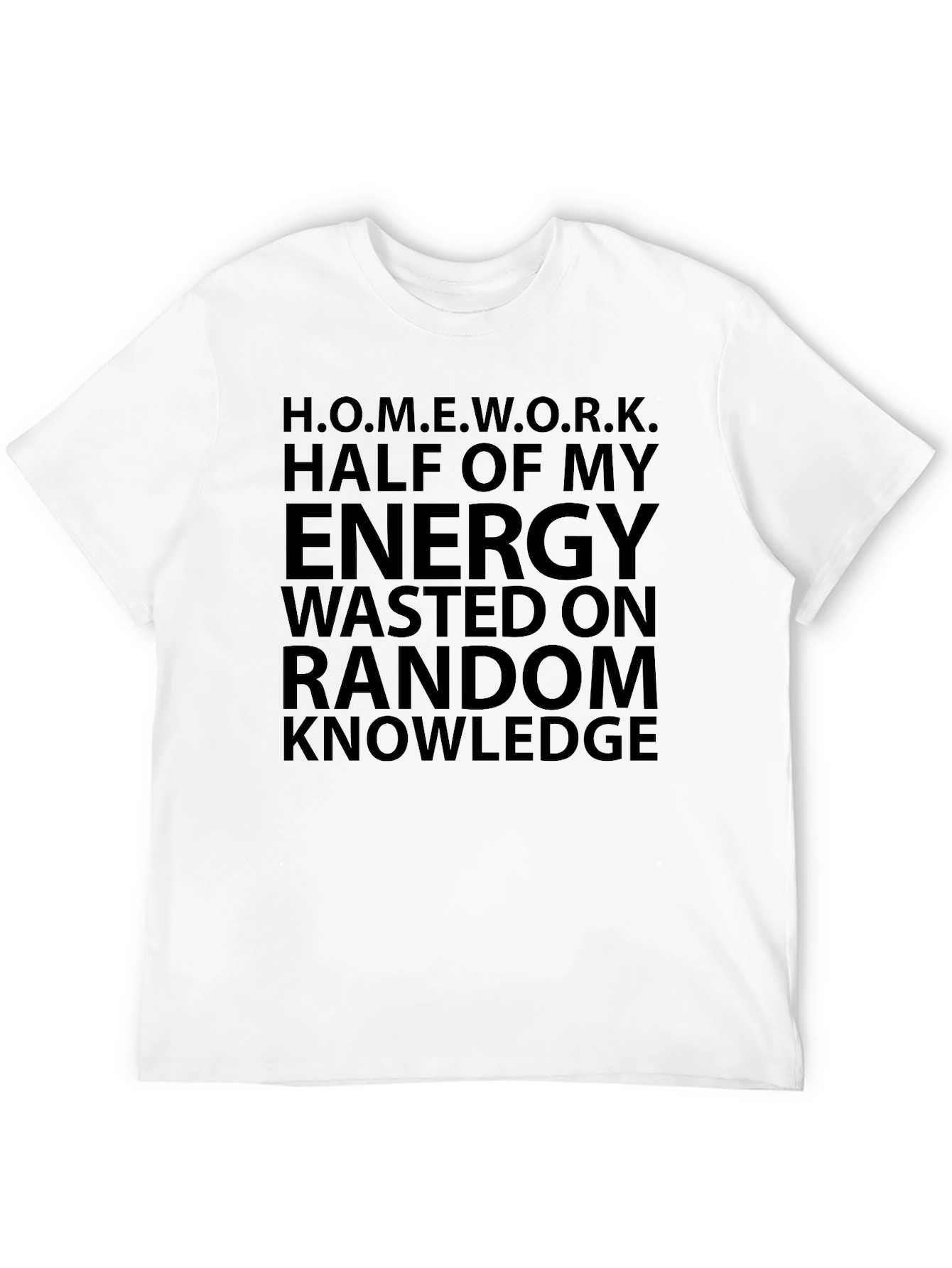 Homework Energy Wasted Funny T-Shirt
