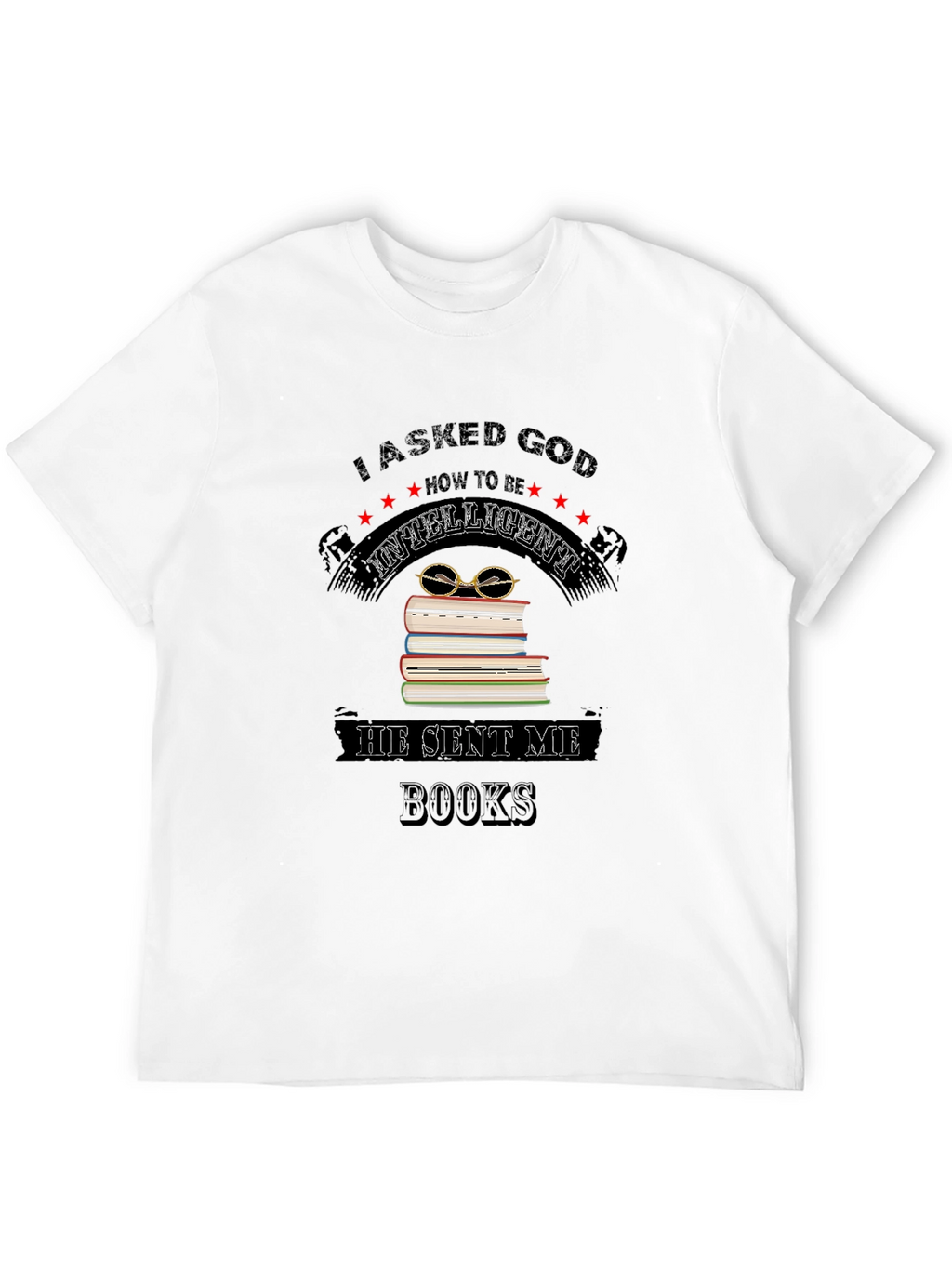 I Asked God for Intelligence Black T-Shirt