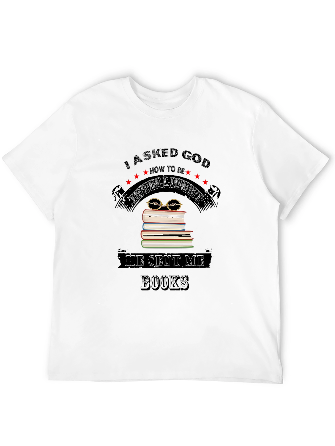 I Asked God for Intelligence Black T-Shirt