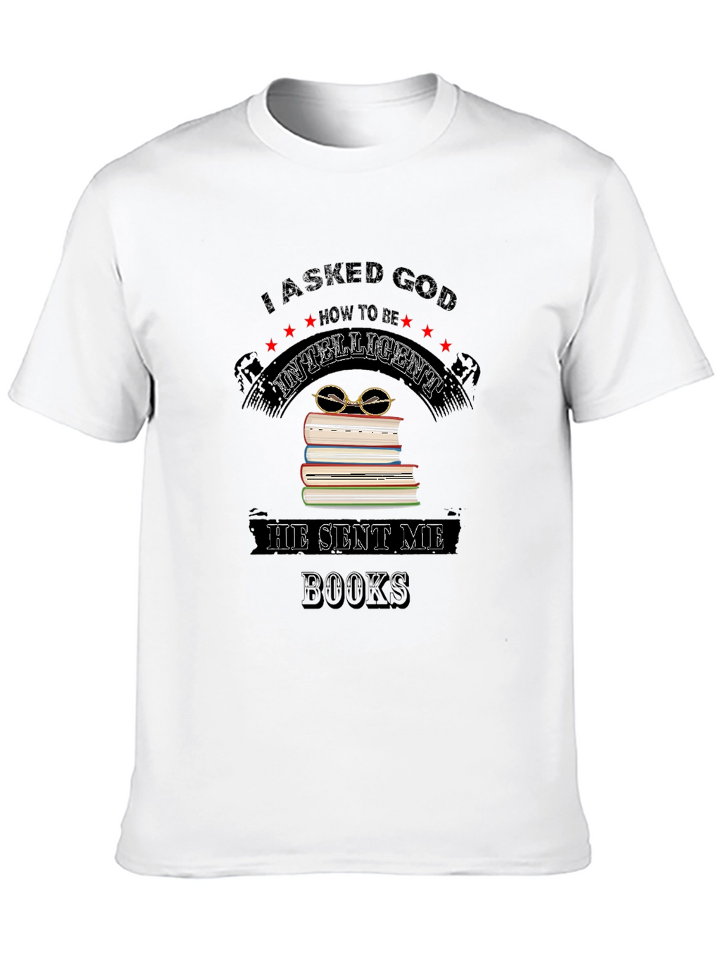 I Asked God for Intelligence Black T-Shirt