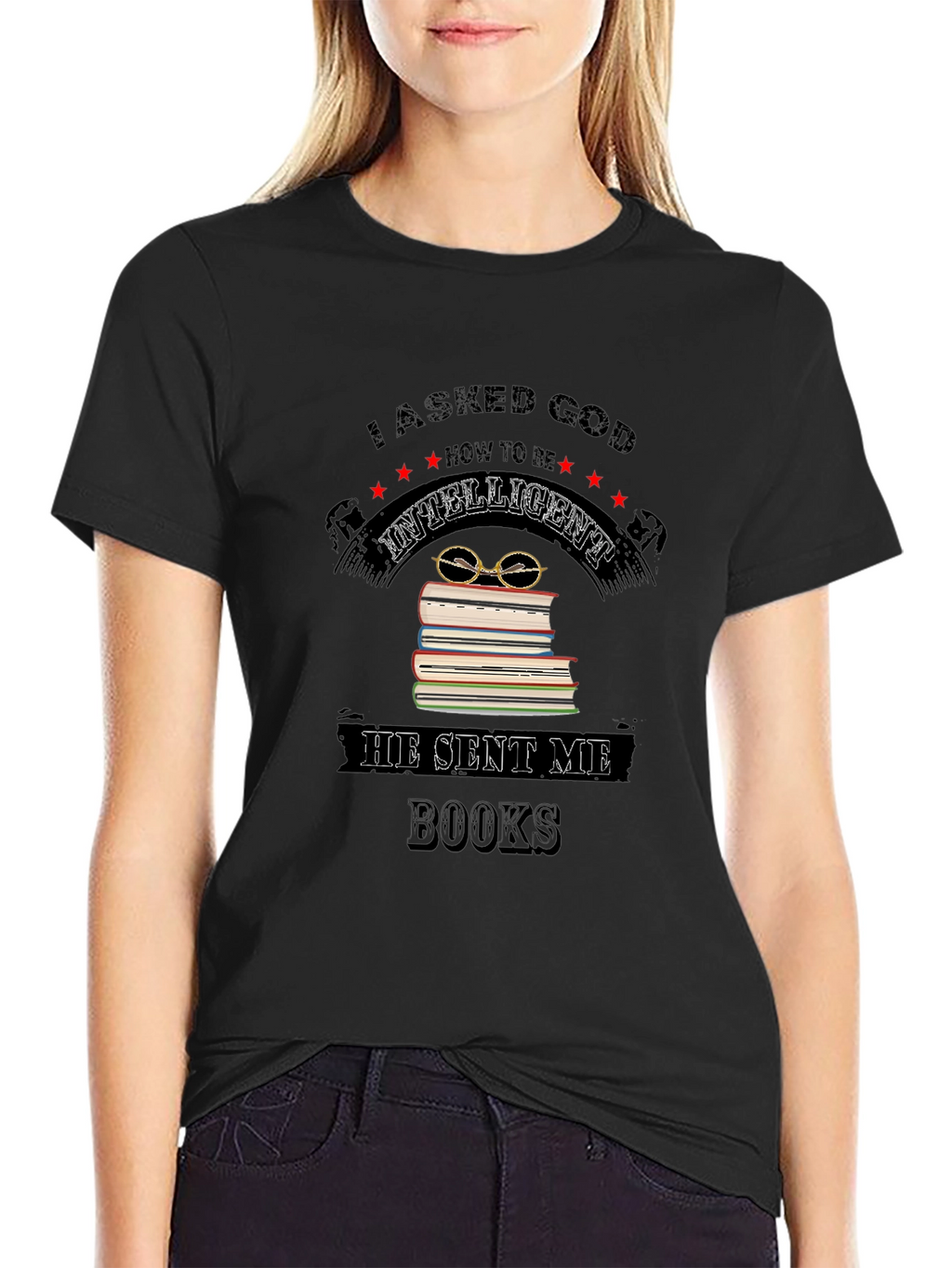 I Asked God for Intelligence Black T-Shirt
