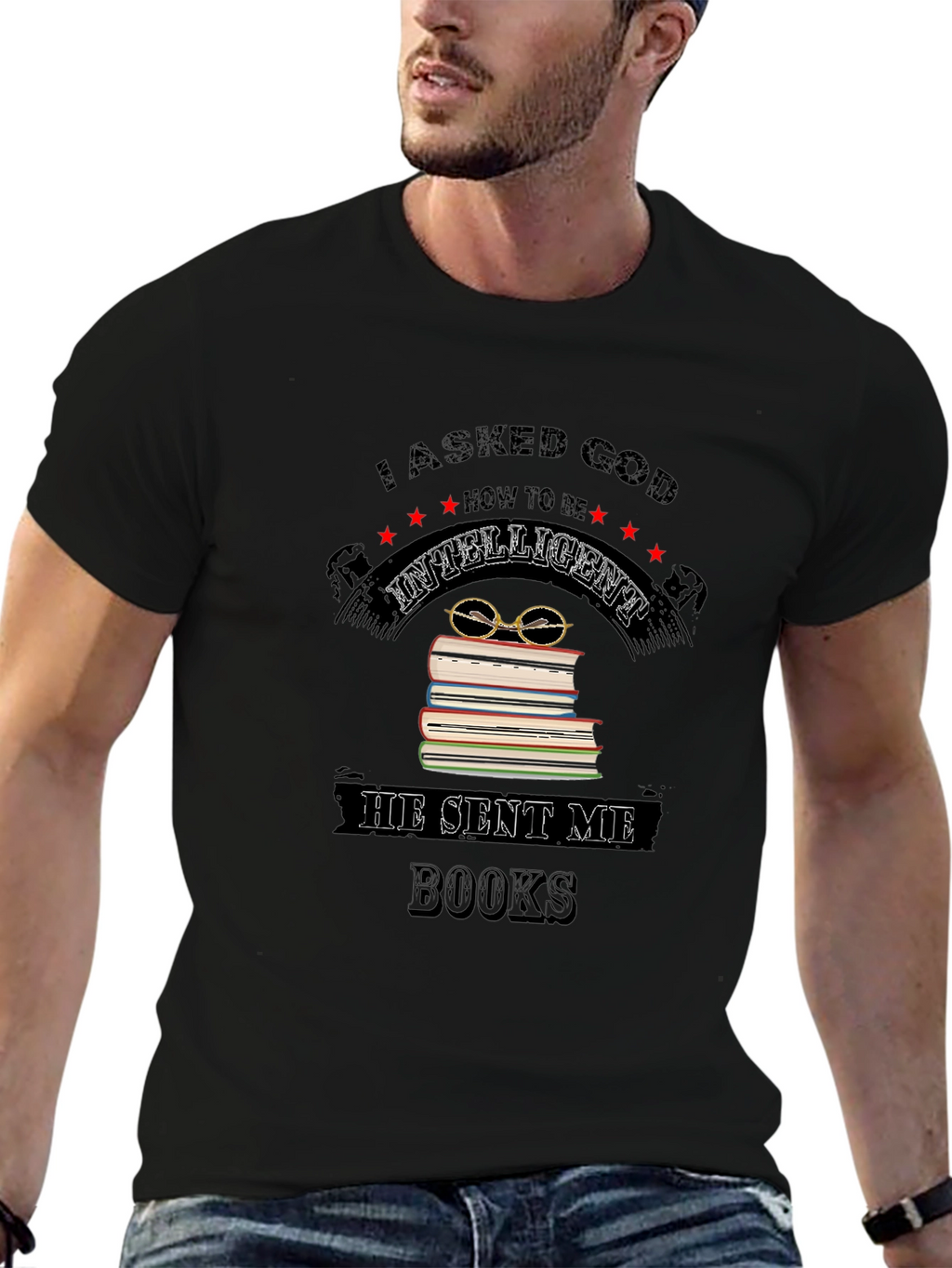 I Asked God for Intelligence Black T-Shirt