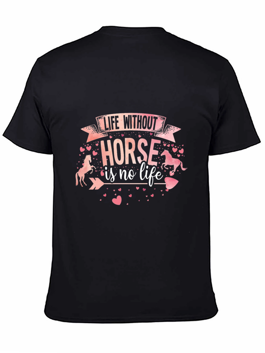 Life Without Horse Tee - Equestrian Lover Shirt