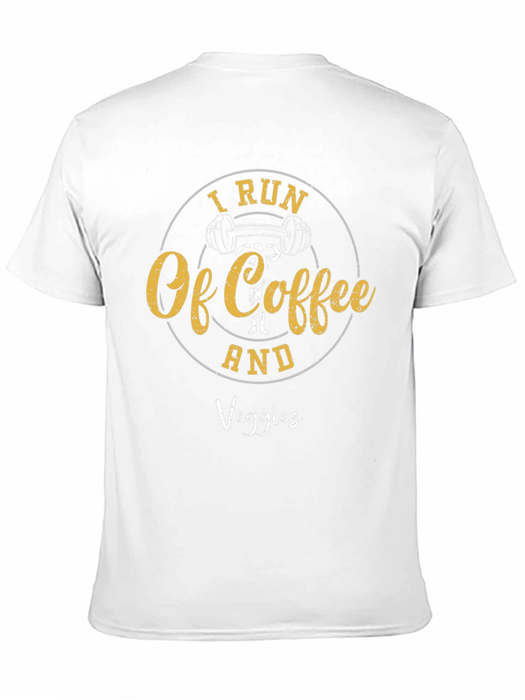 I Run On Coffee and Veggies T-Shirt