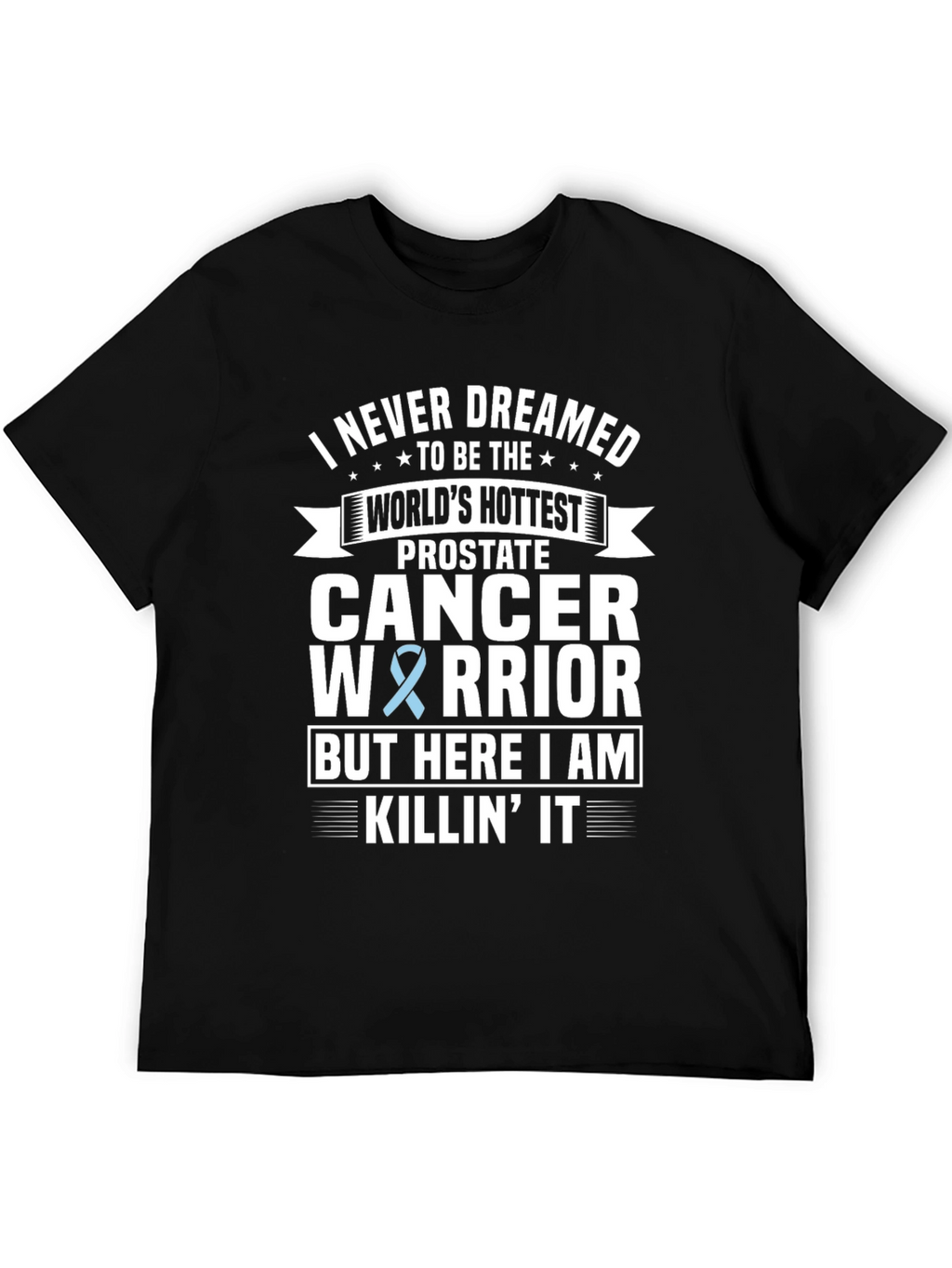 Prostate Cancer Warrior T-Shirt - Killin It