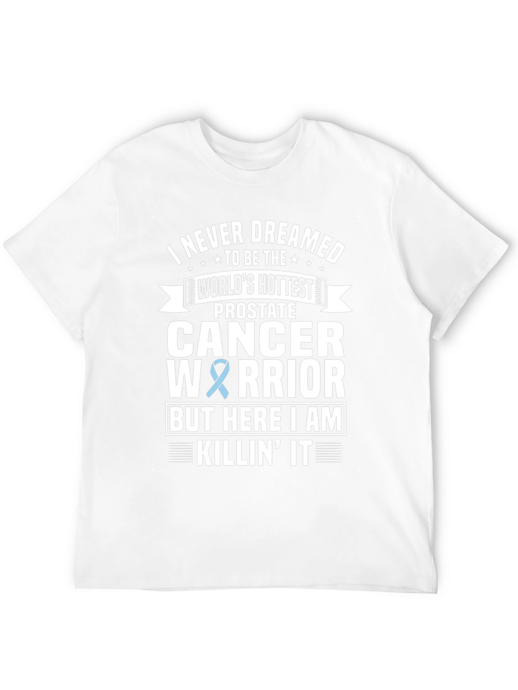 Prostate Cancer Warrior T-Shirt - Killin It