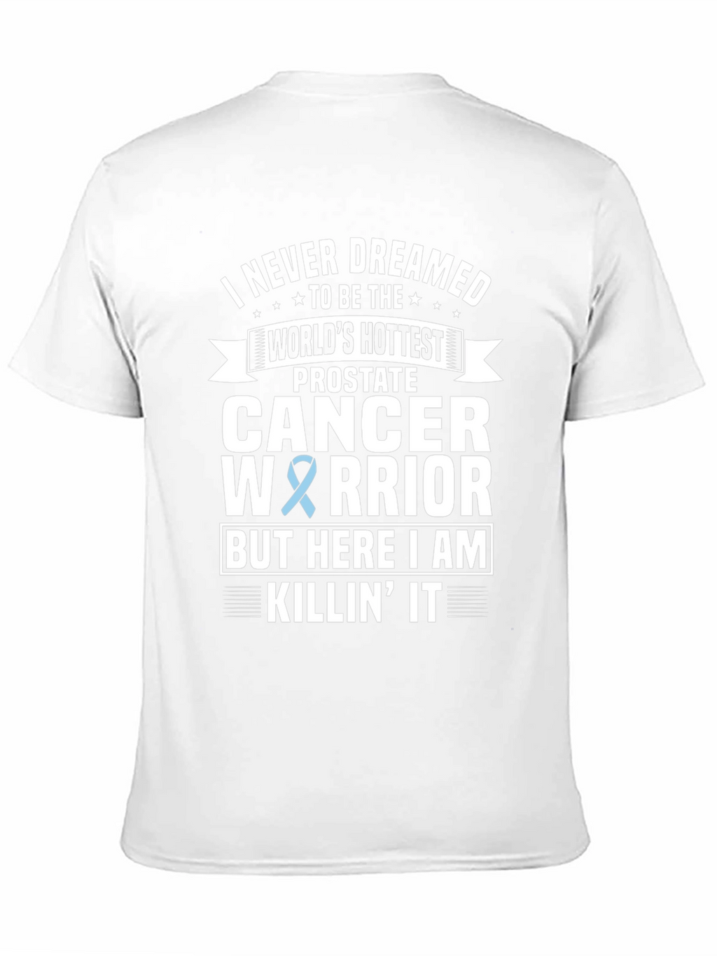 Prostate Cancer Warrior T-Shirt - Killin It