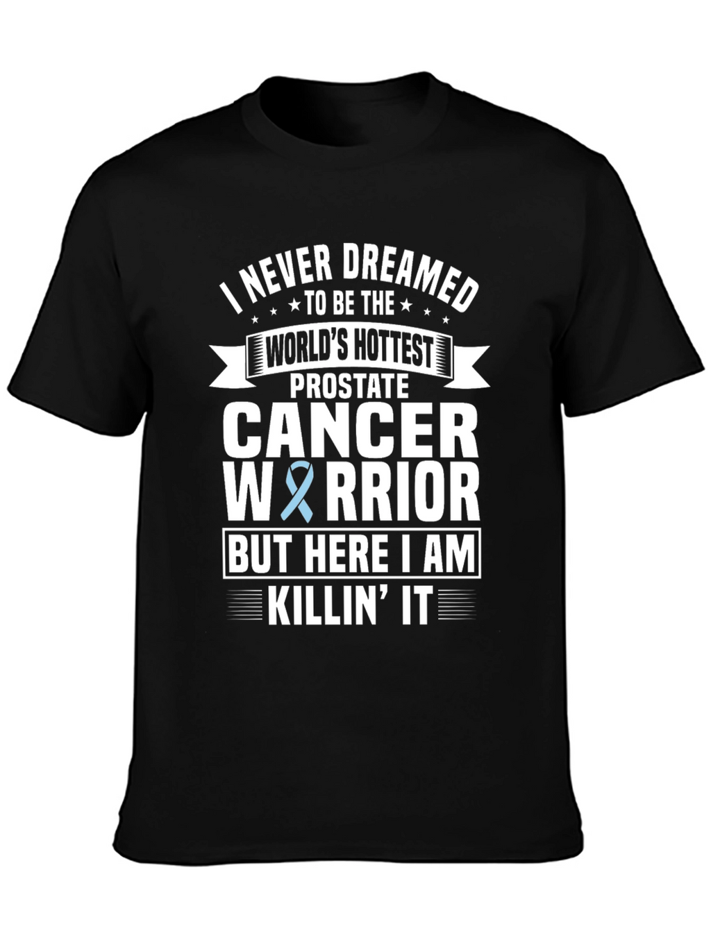 Prostate Cancer Warrior T-Shirt - Killin It