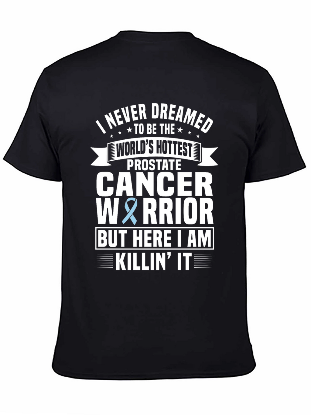 Prostate Cancer Warrior T-Shirt - Killin It