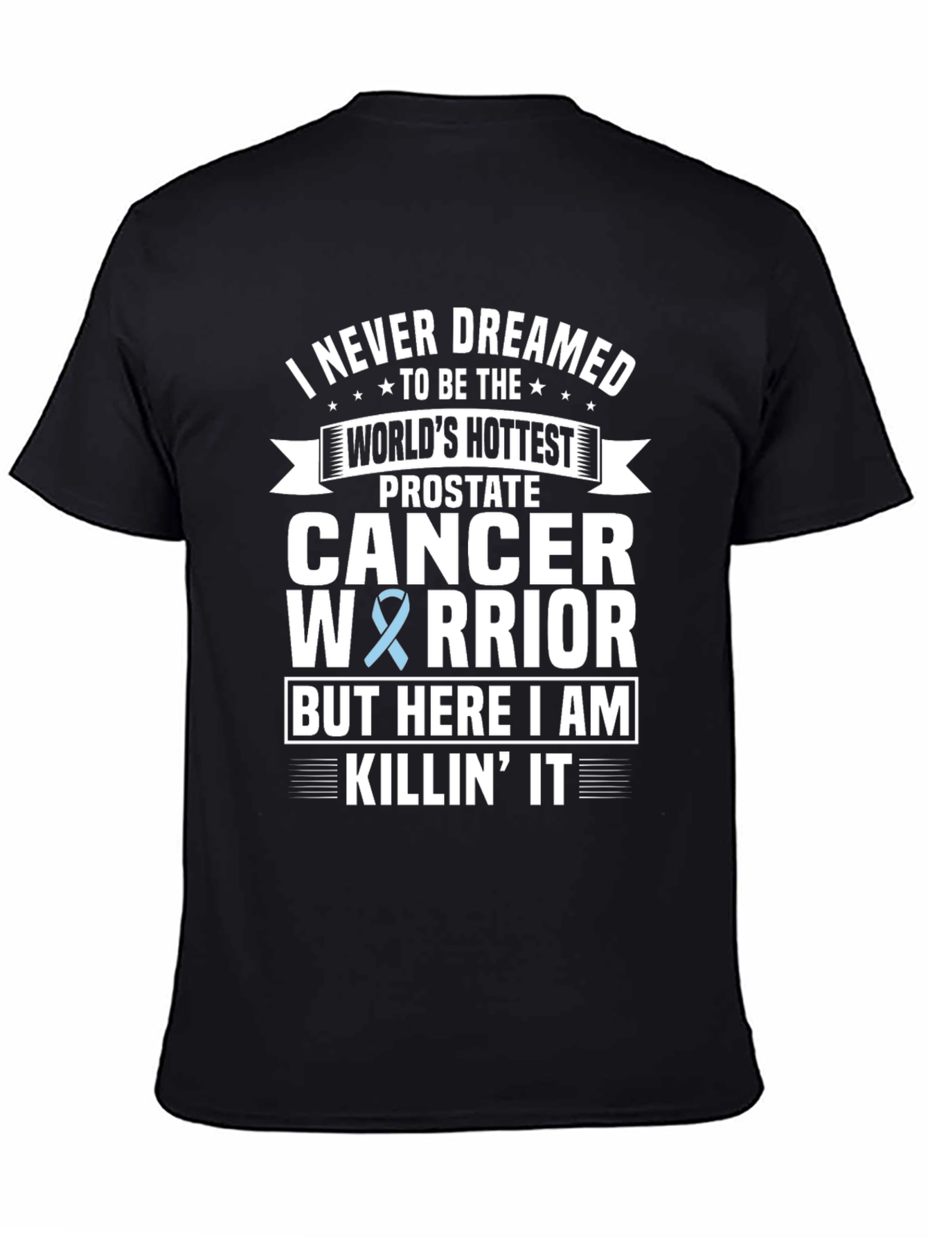 Prostate Cancer Warrior T-Shirt - Killin It