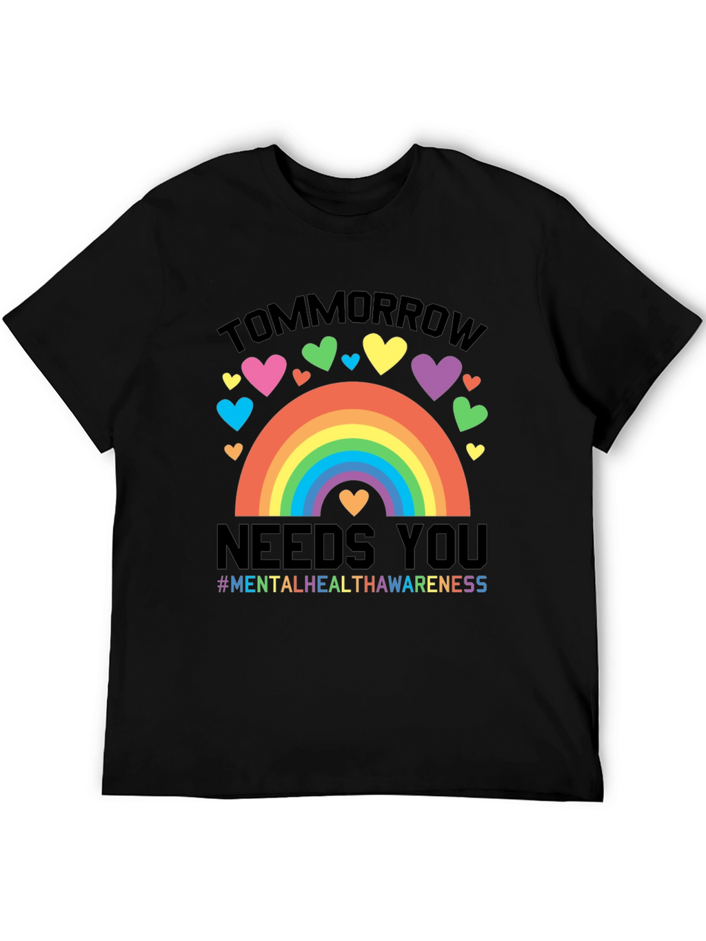 Tomorrow Needs You Mental Health Awareness Rainbow T-Shirt