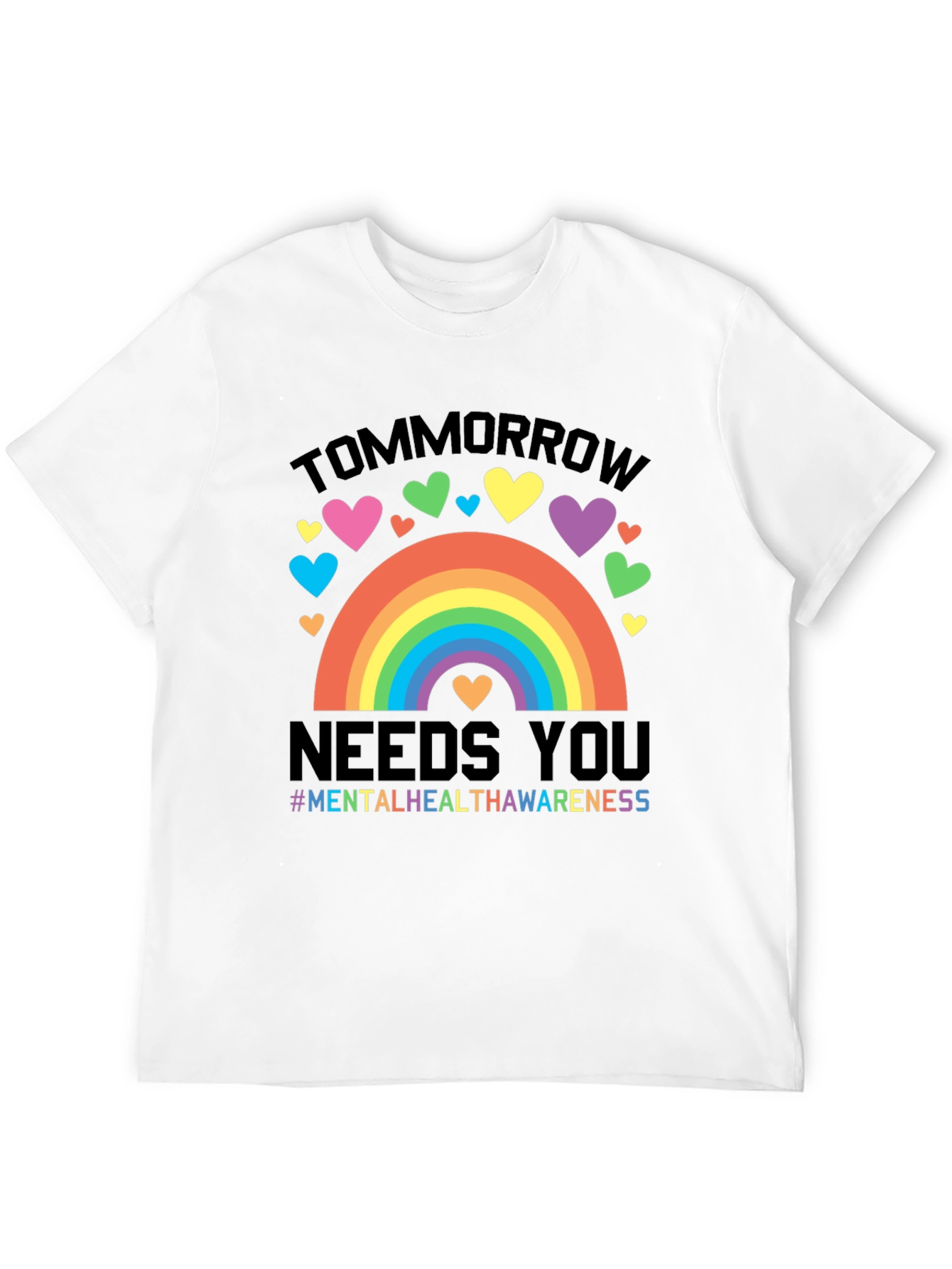 Tomorrow Needs You Mental Health Awareness Rainbow T-Shirt