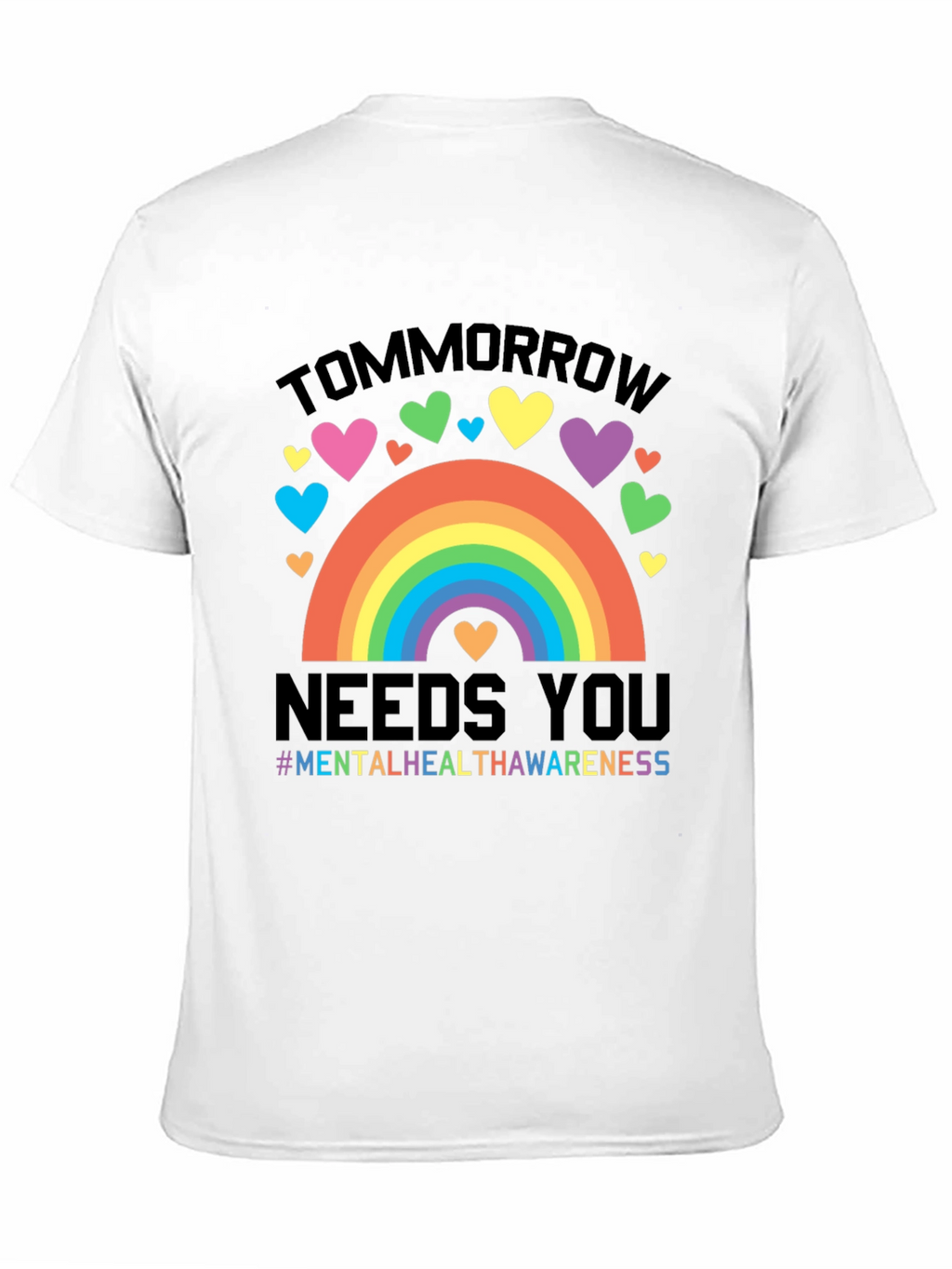 Tomorrow Needs You Mental Health Awareness Rainbow T-Shirt