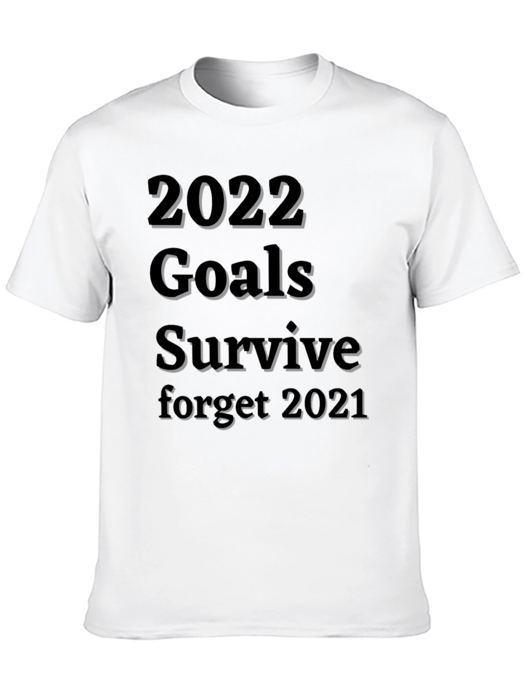 2022 Goals Survive T-Shirt Funny New Year