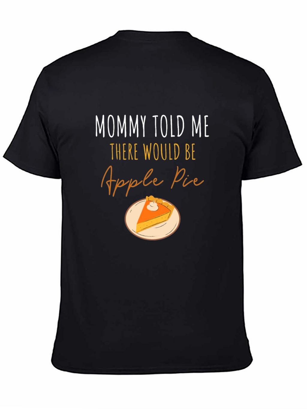 Mommy Told Me Apple Pie T-Shirt