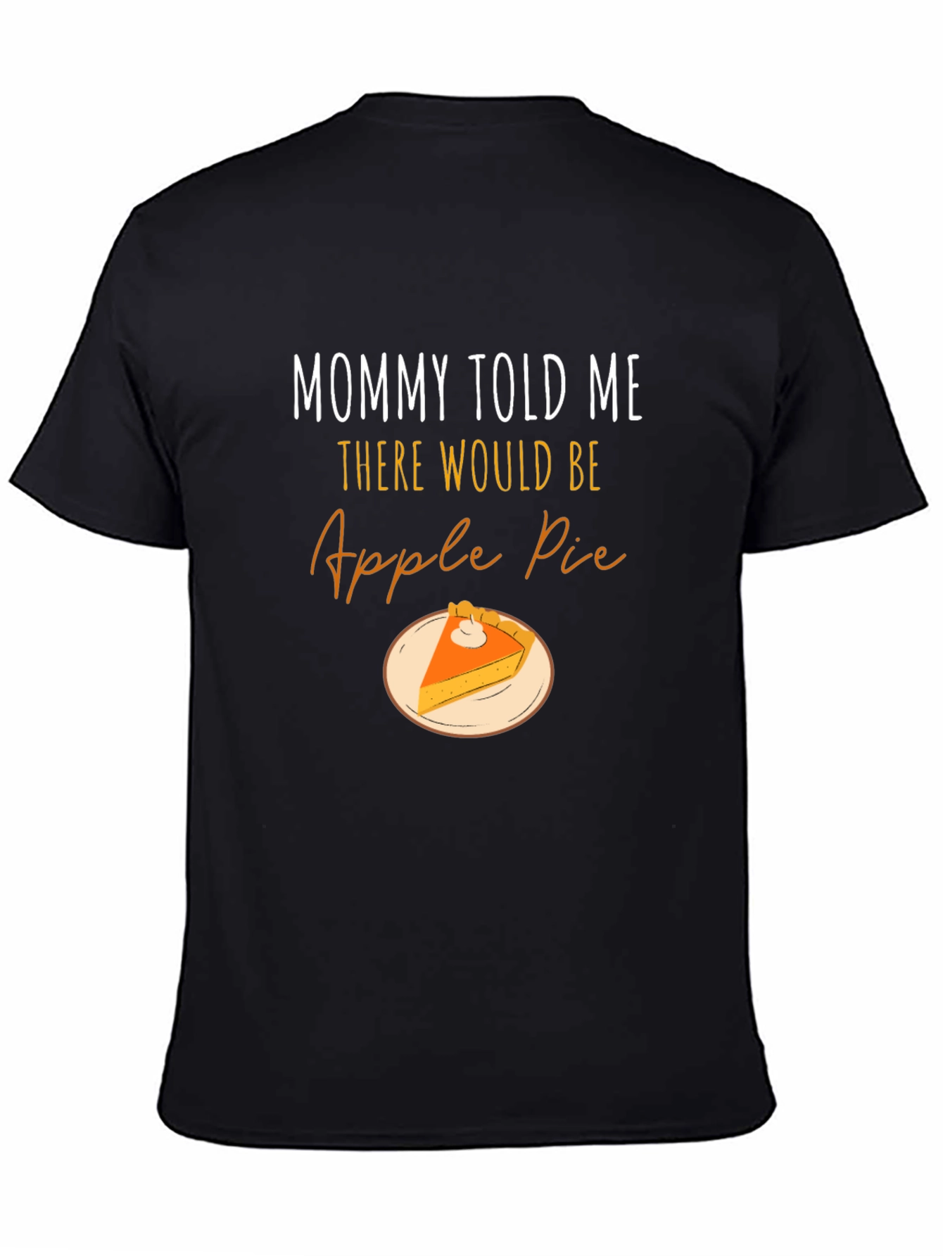 Mommy Told Me Apple Pie T-Shirt