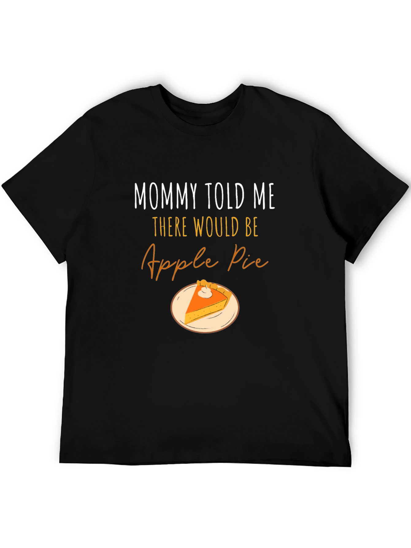 Mommy Told Me Apple Pie T-Shirt
