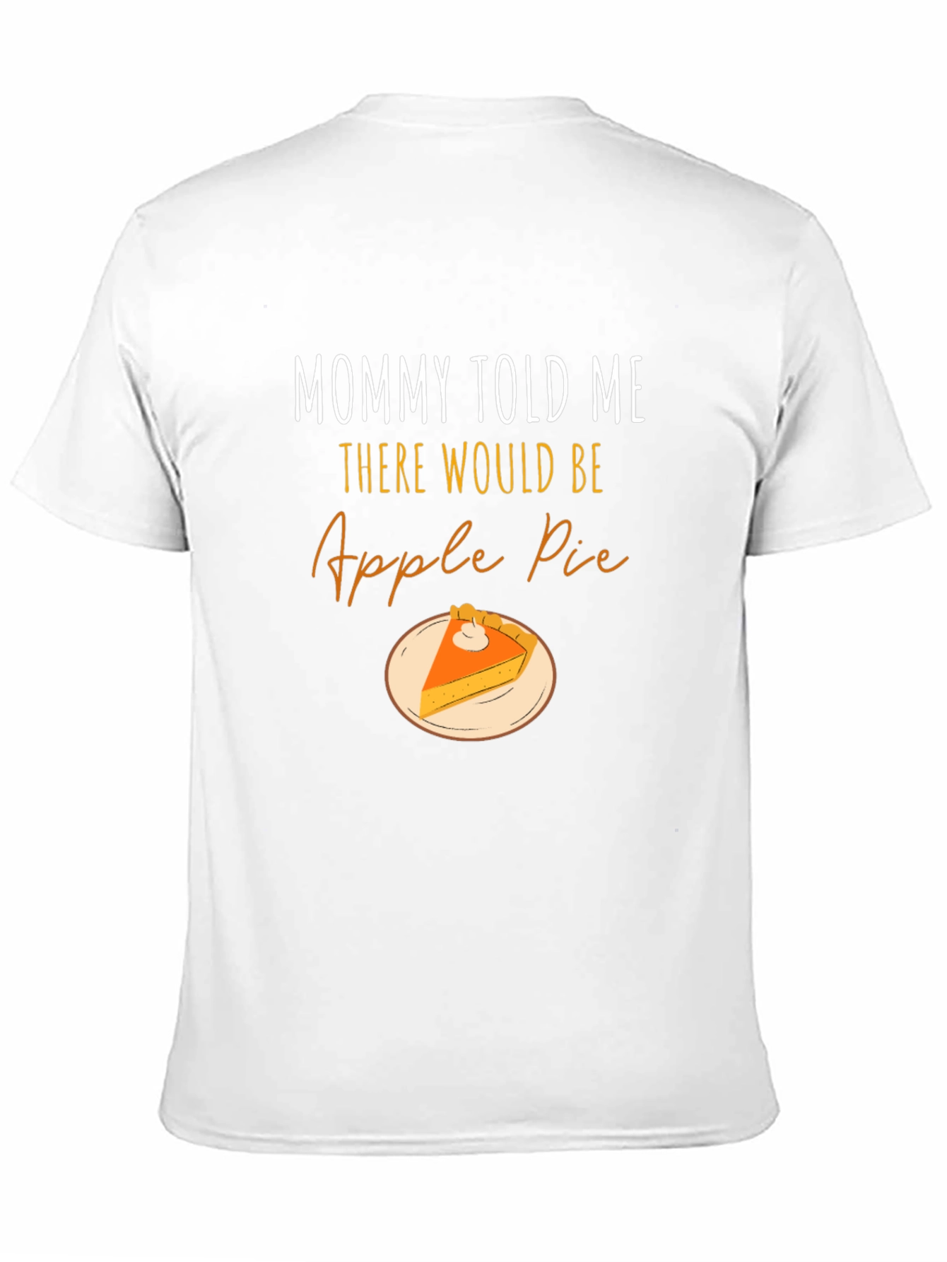 Mommy Told Me Apple Pie T-Shirt