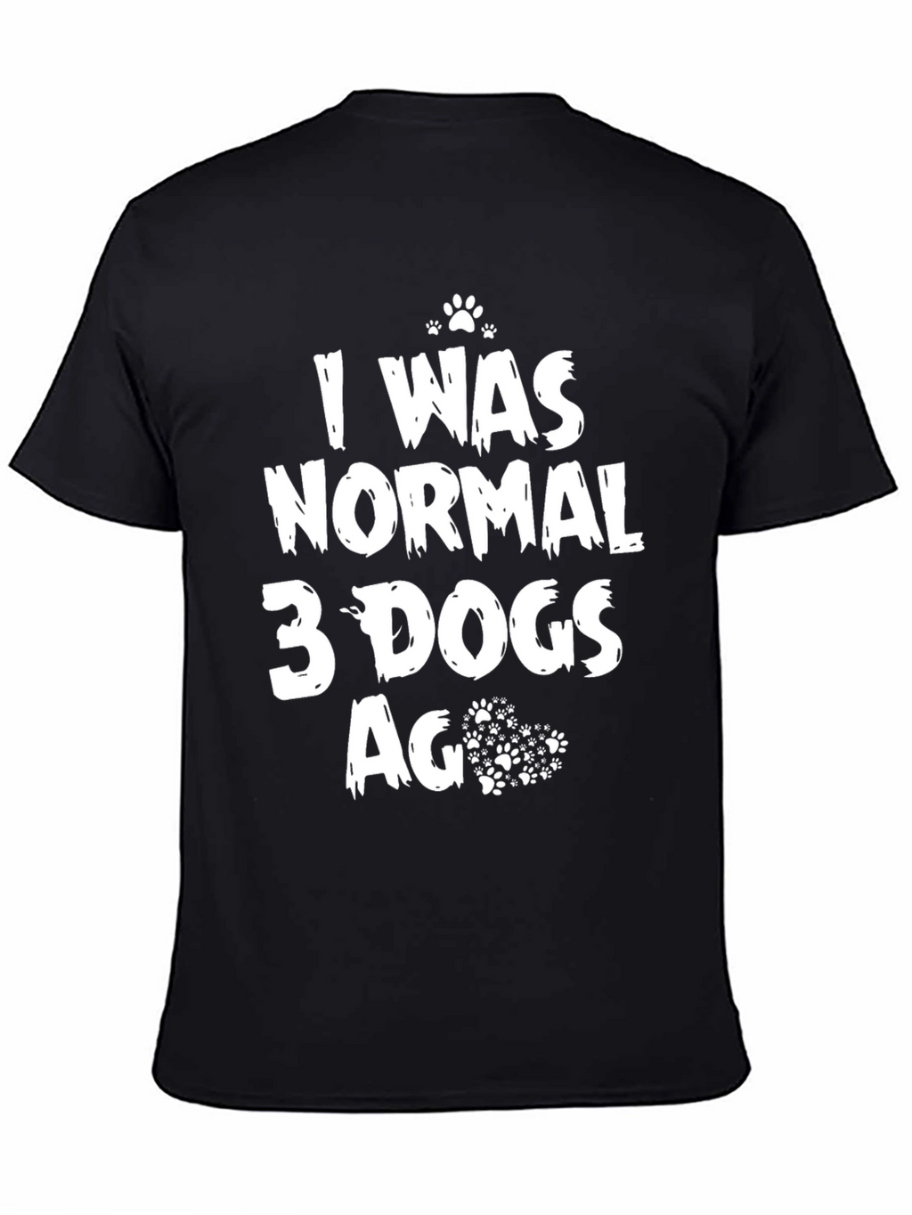 I Was Normal 3 Dogs Ago Black T-Shirt