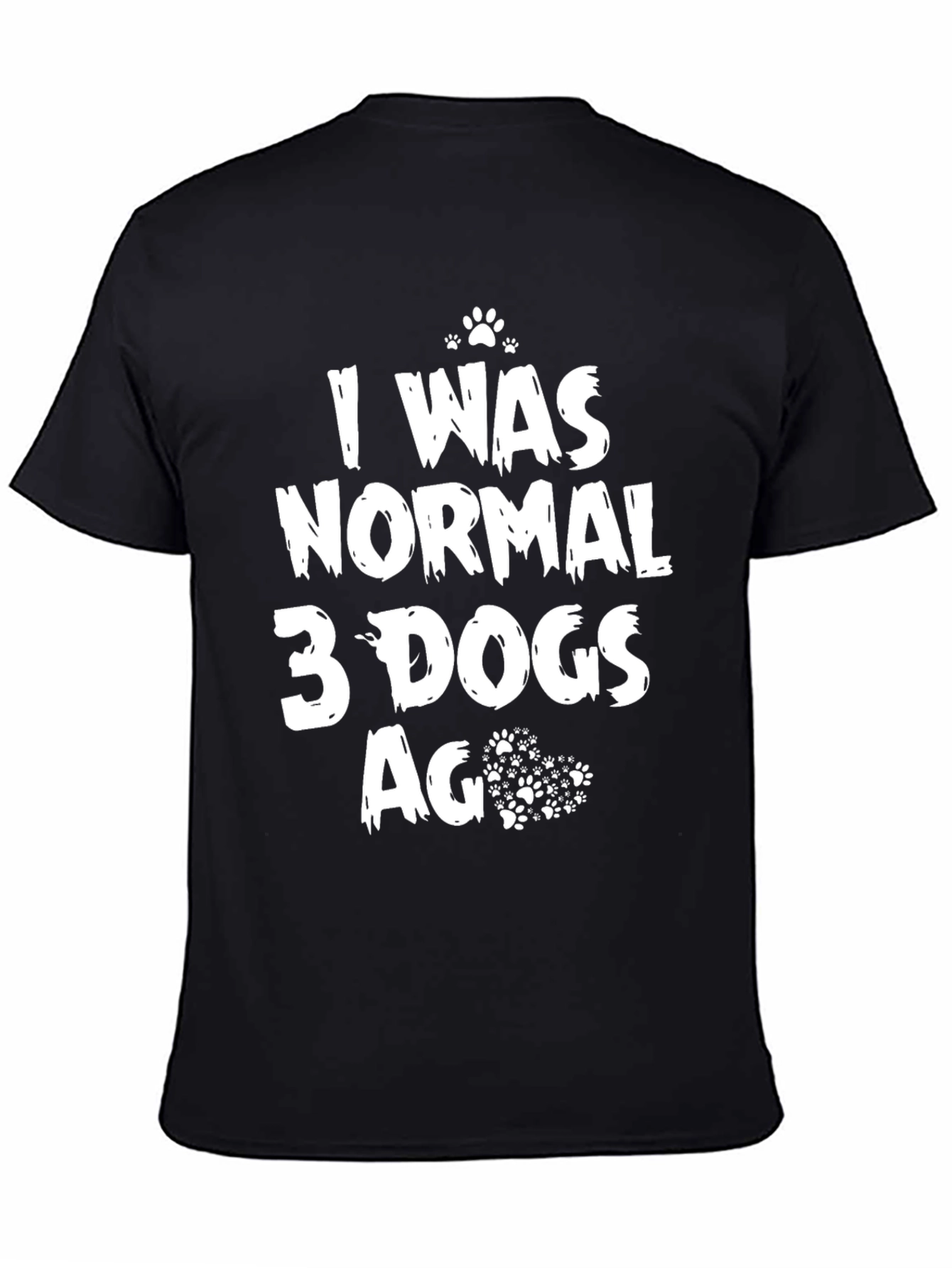 I Was Normal 3 Dogs Ago Black T-Shirt