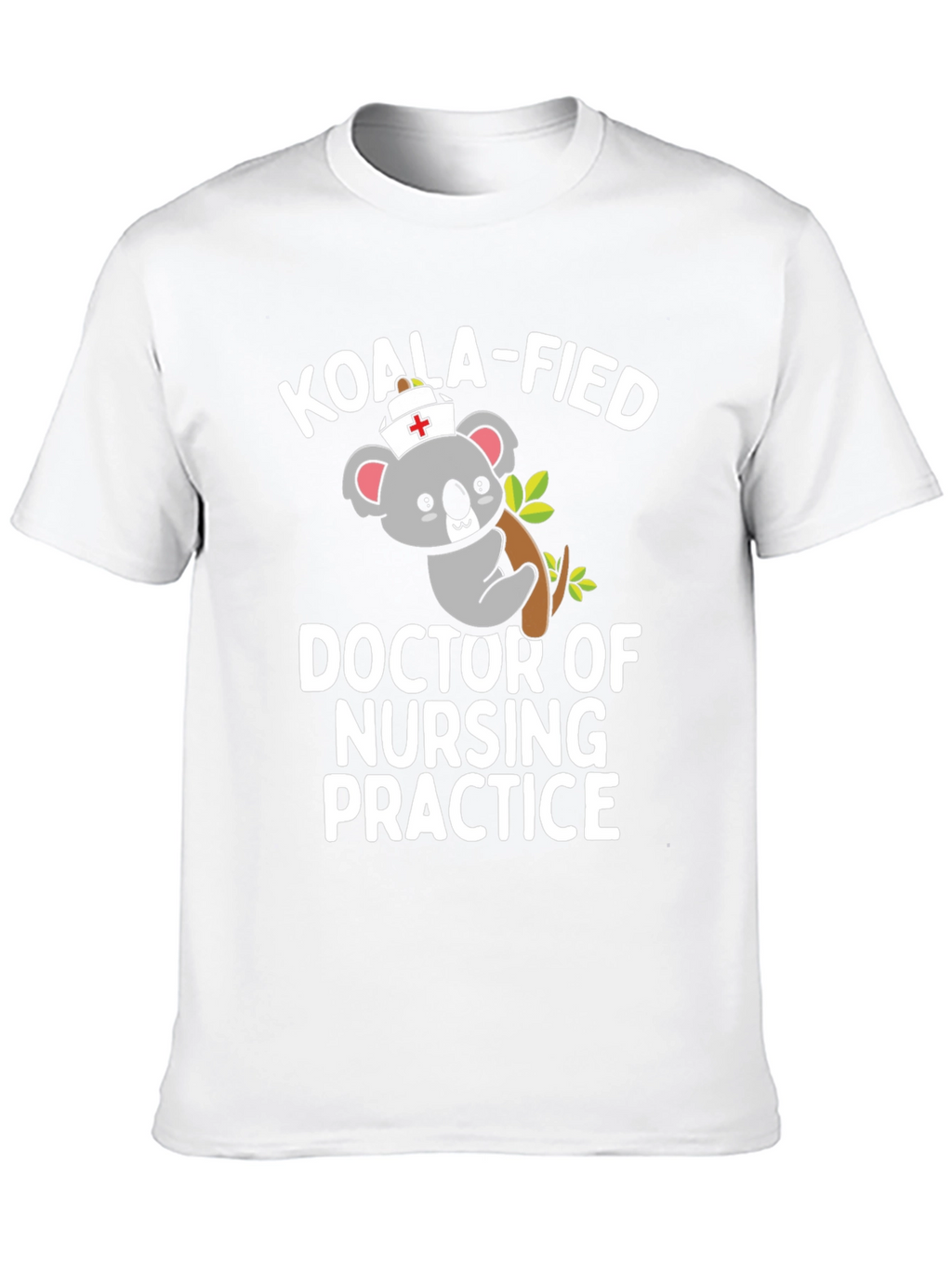 Koala-Fied Doctor of Nursing Practice T-Shirt
