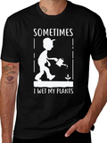 Sometimes I Wet My Plants Graphic T-Shirt