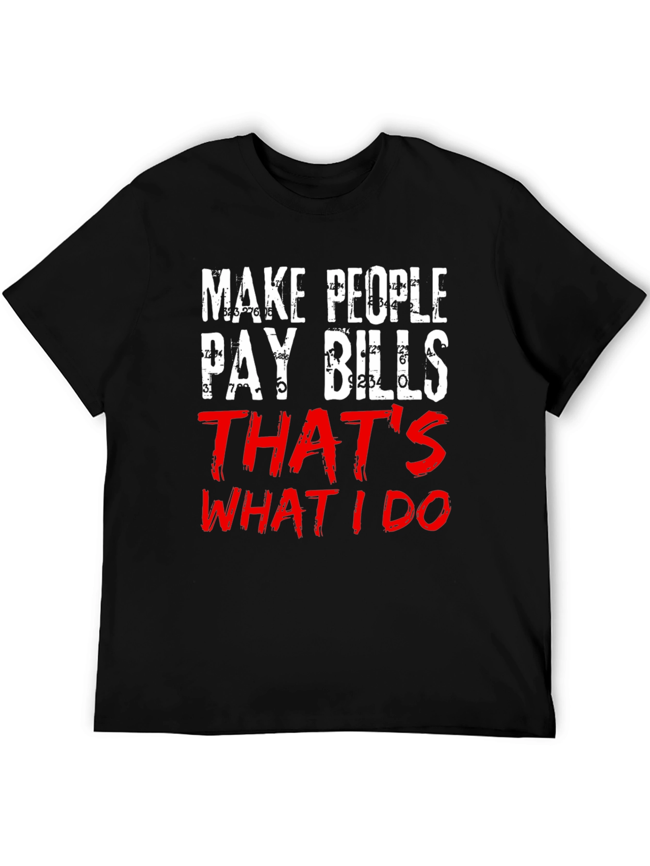 Pay Bills T-Shirt - Humorous Slogan Tee