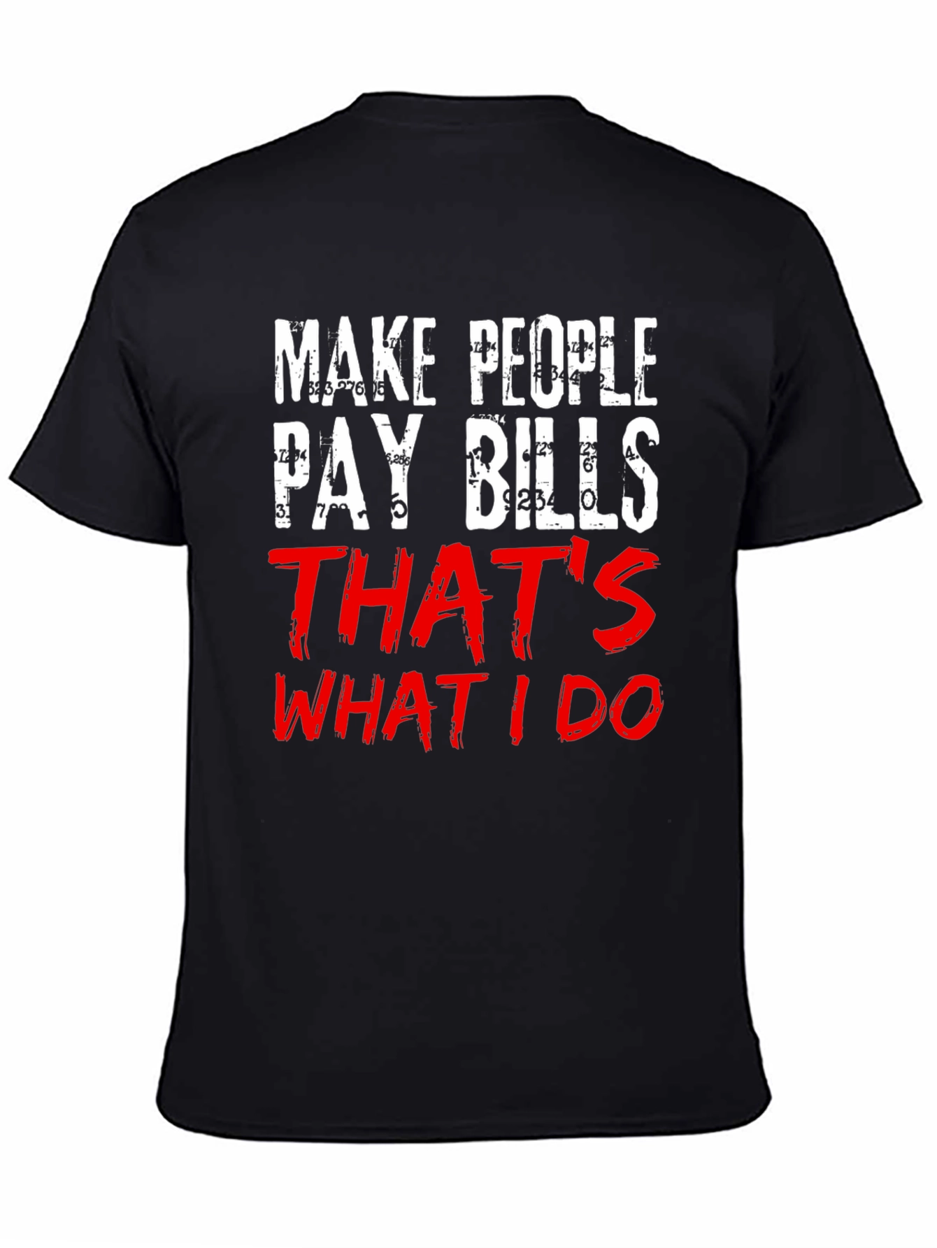 Pay Bills T-Shirt - Humorous Slogan Tee