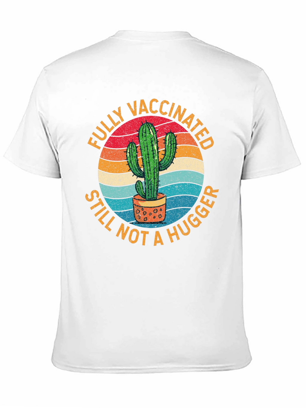 Fully Vaccinated Still Not a Hugger T-Shirt