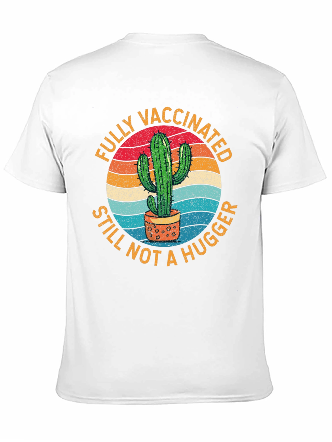 Fully Vaccinated Still Not a Hugger T-Shirt