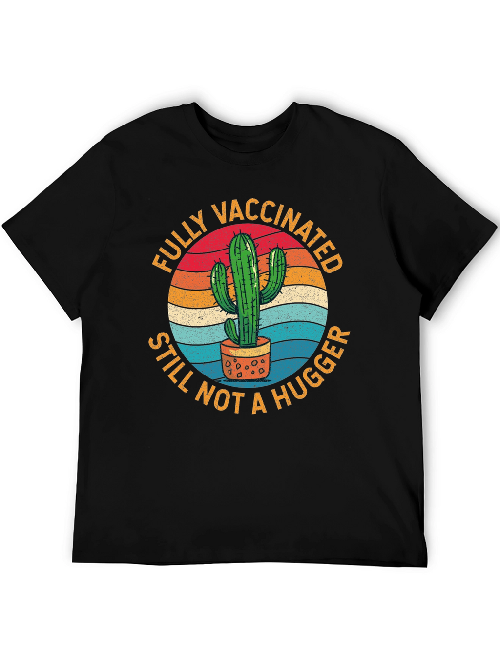 Fully Vaccinated Still Not a Hugger T-Shirt