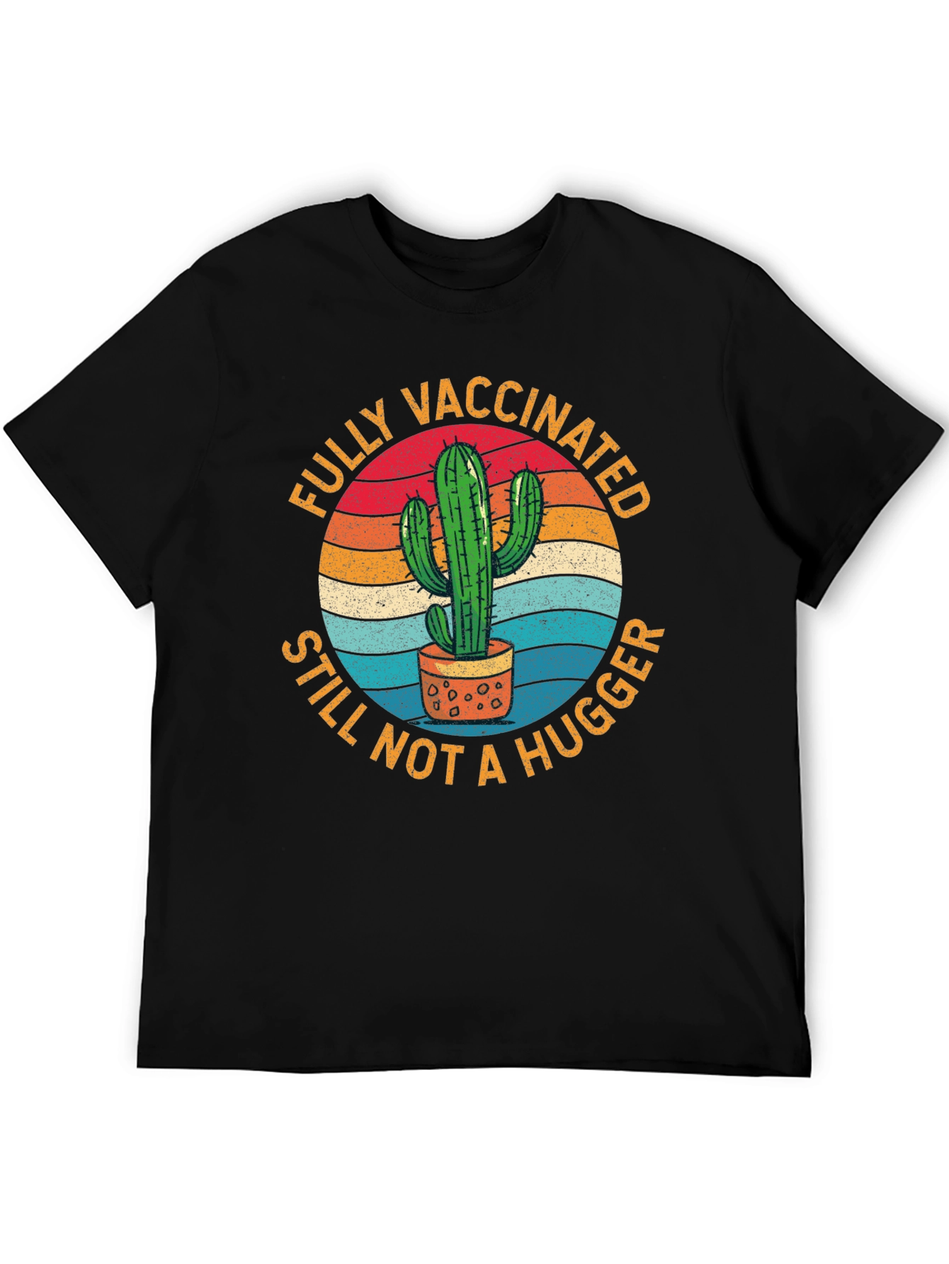 Fully Vaccinated Still Not a Hugger T-Shirt