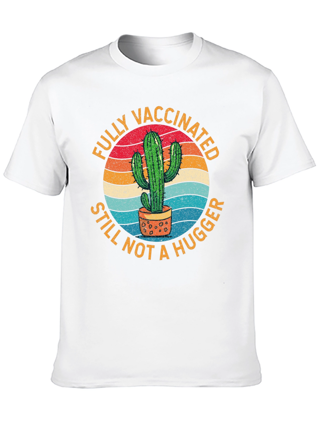 Fully Vaccinated Still Not a Hugger T-Shirt