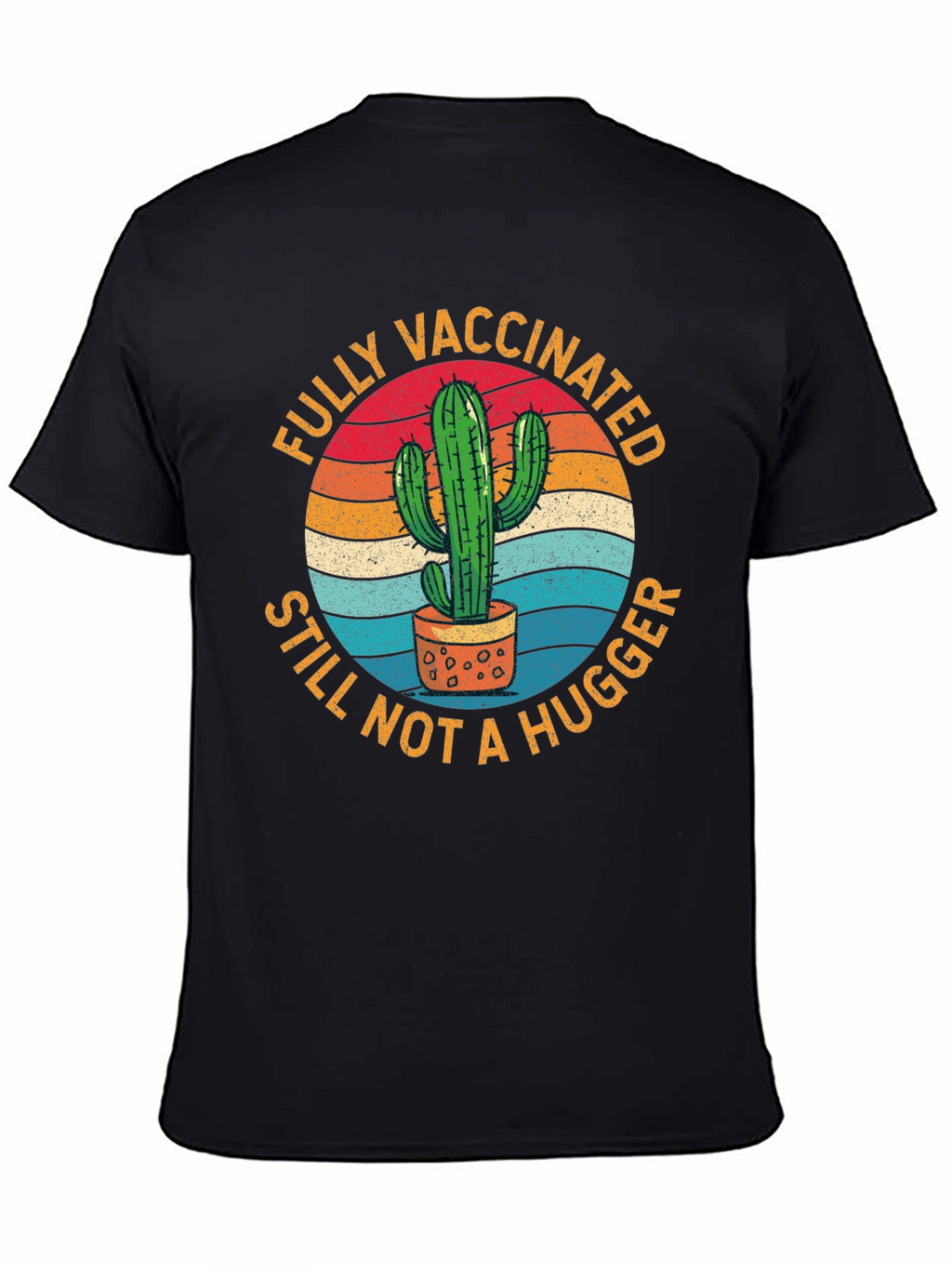 Fully Vaccinated Still Not a Hugger T-Shirt