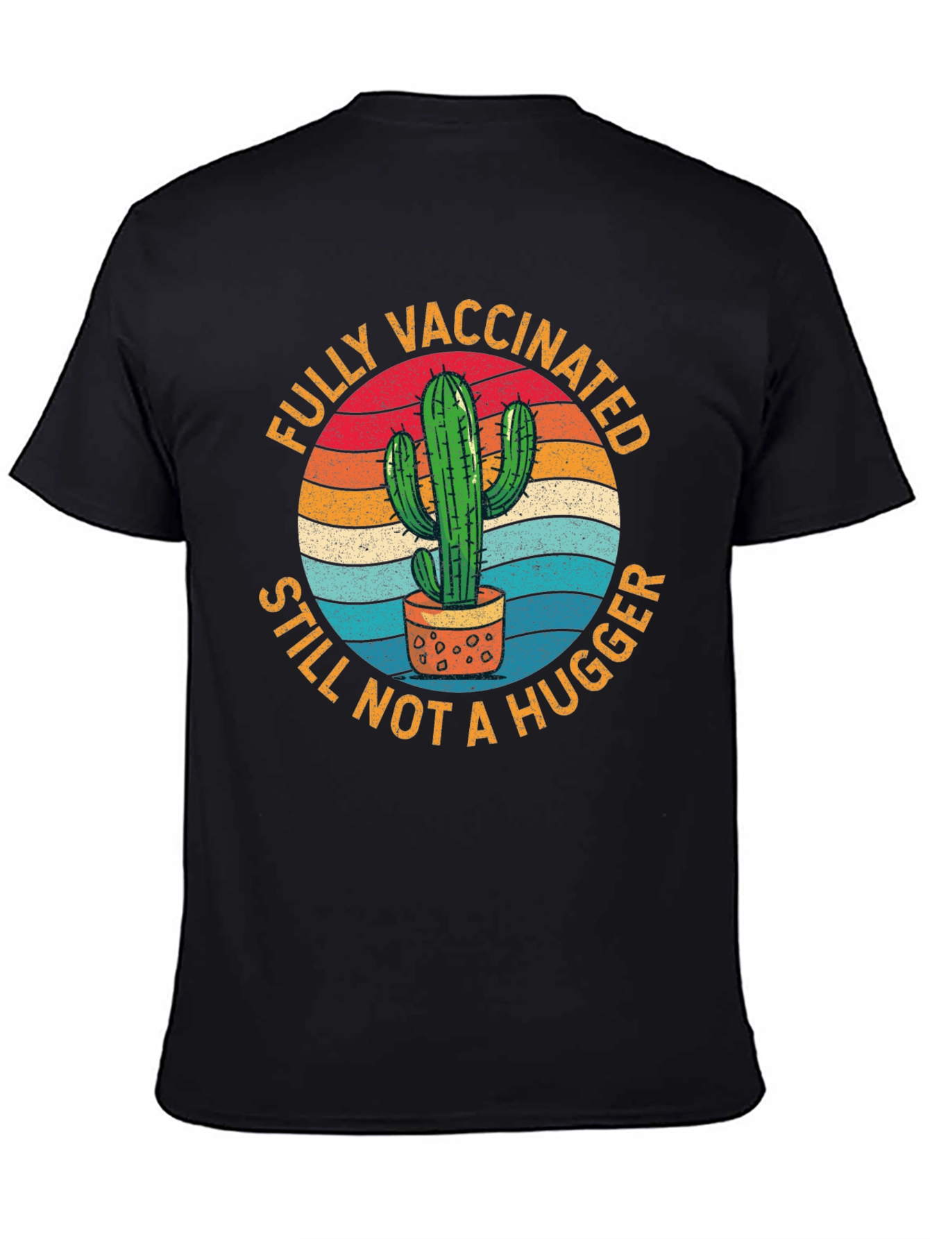 Fully Vaccinated Still Not a Hugger T-Shirt