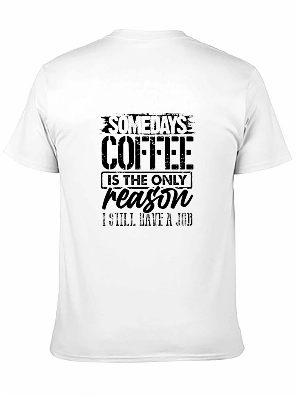 Coffee Reason Job T-Shirt - Black Cotton Blend Tee
