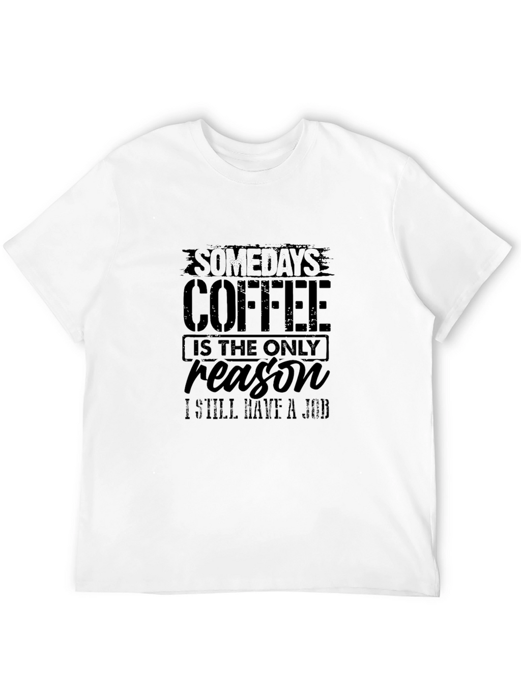 Coffee Reason Job T-Shirt - Black Cotton Blend Tee