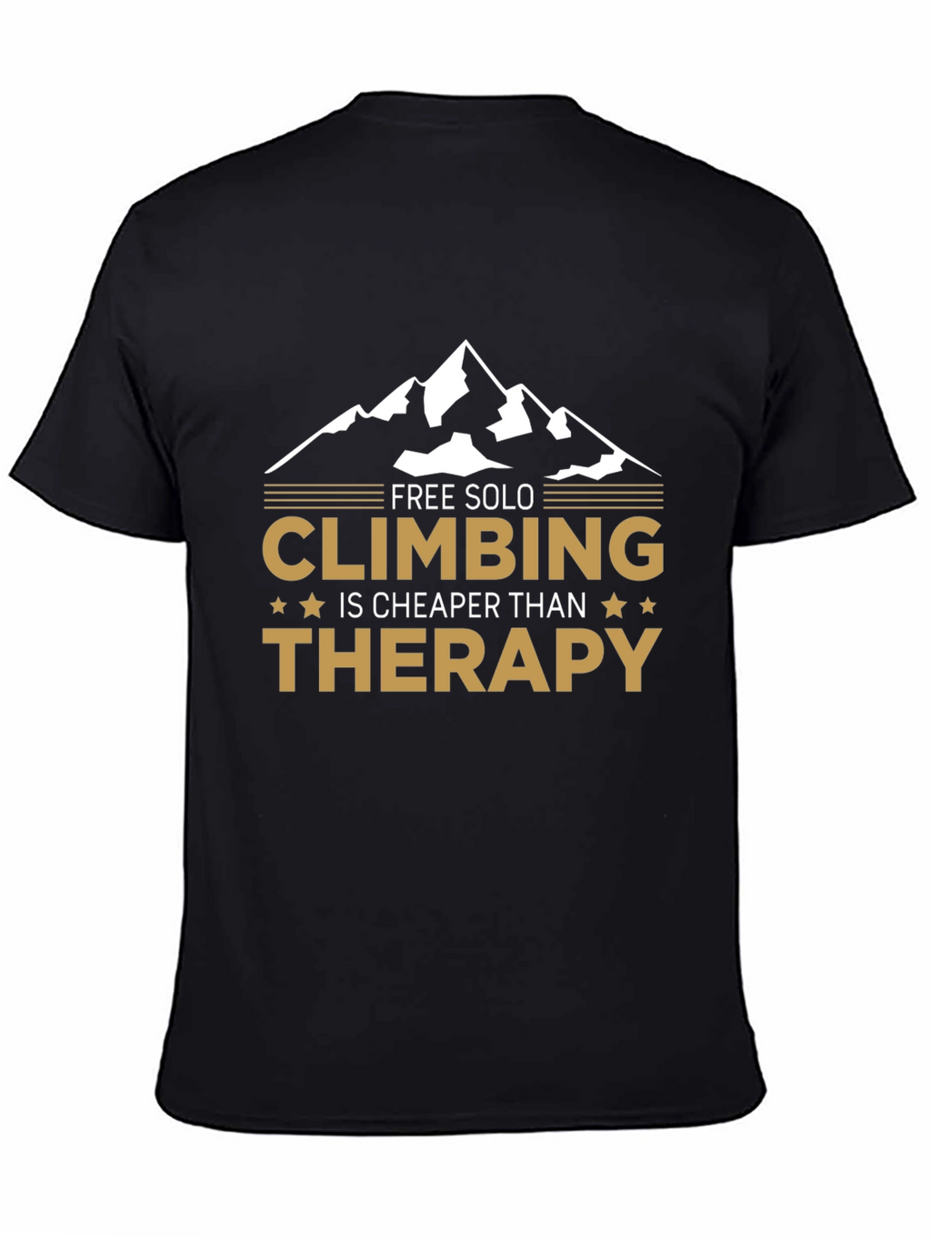 Free Solo Climbing is Cheaper Than Therapy T-Shirt