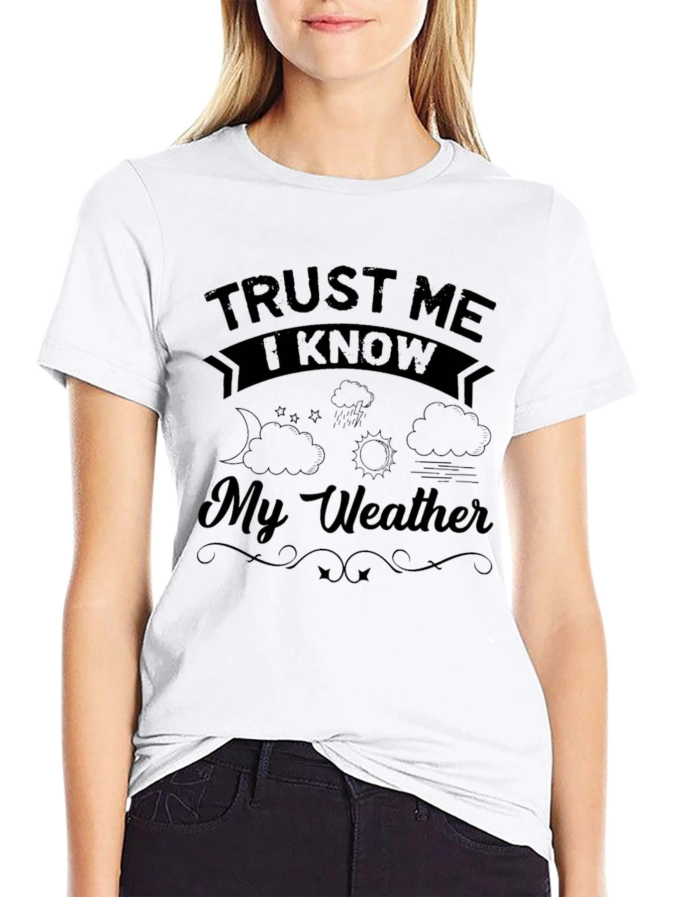 Trust Me I Know My Weather T-Shirt