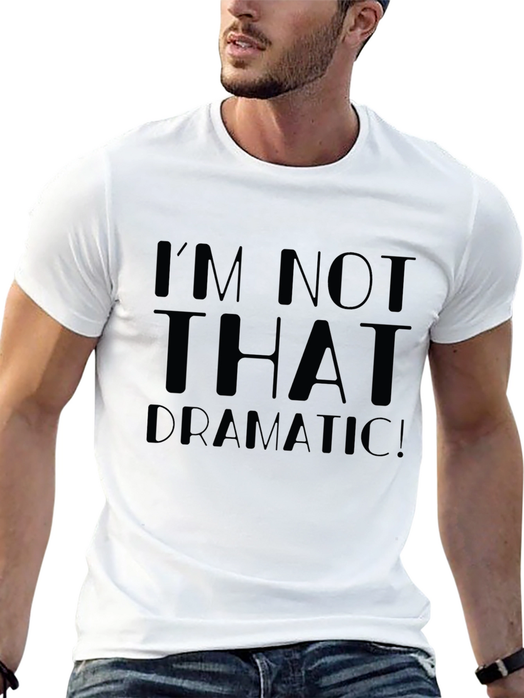 Im Not That Dramatic! Unisex T-Shirt