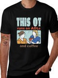 This OT Runs on ADLs and Coffee T-Shirt