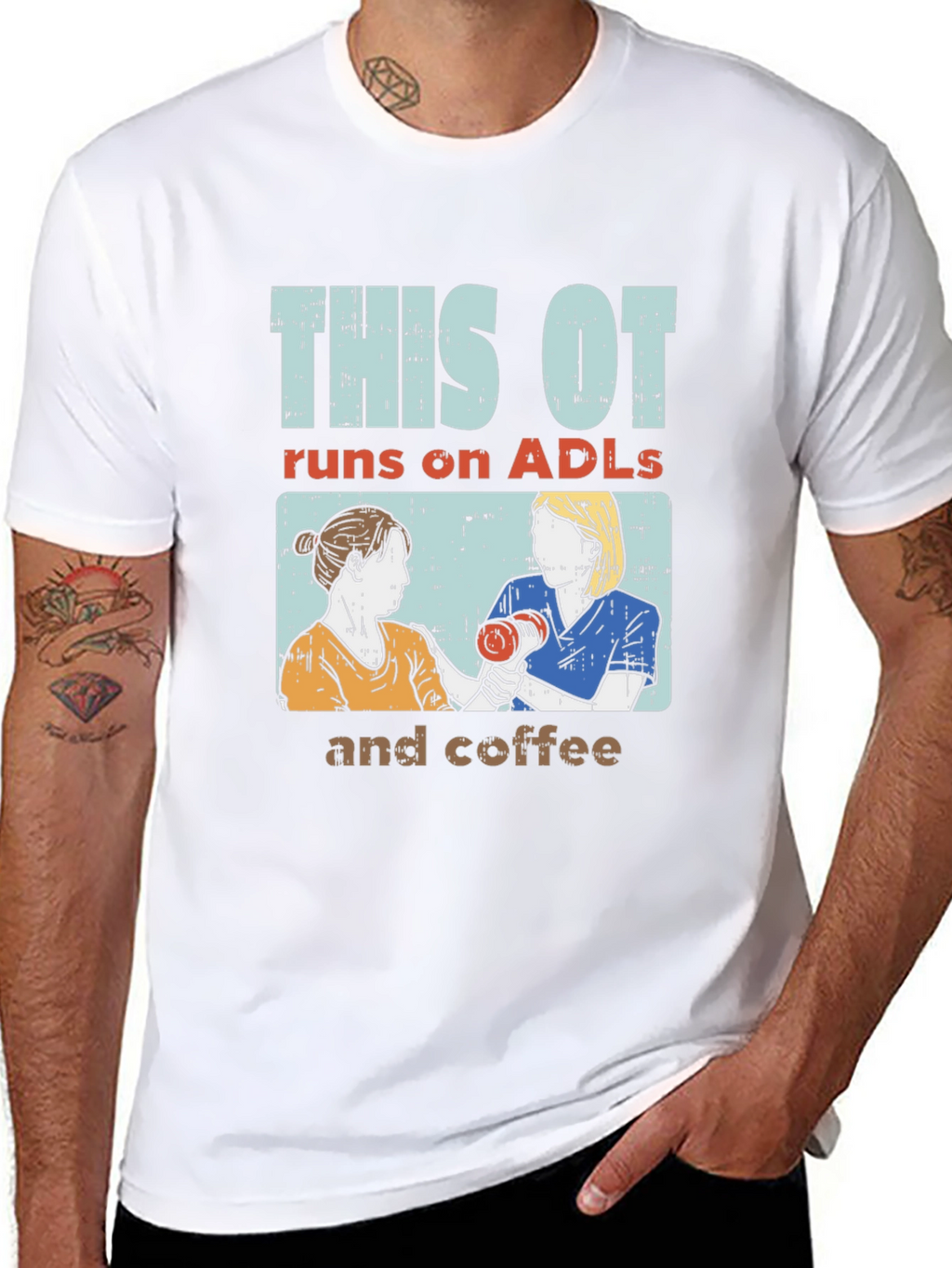 This OT Runs on ADLs and Coffee T-Shirt
