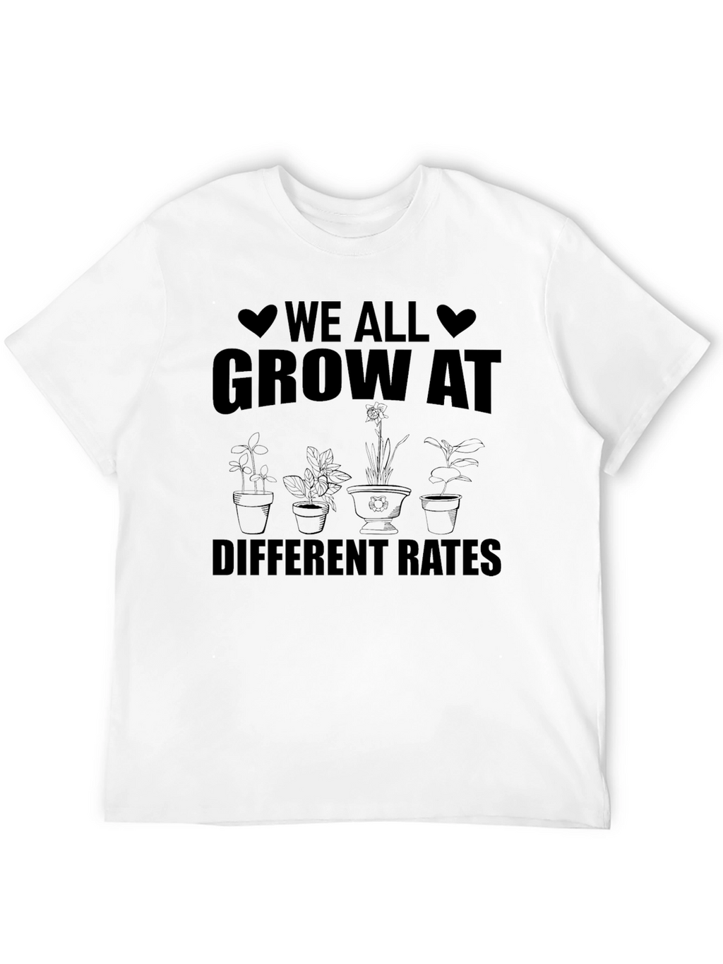 We All Grow At Different Rates T-Shirt