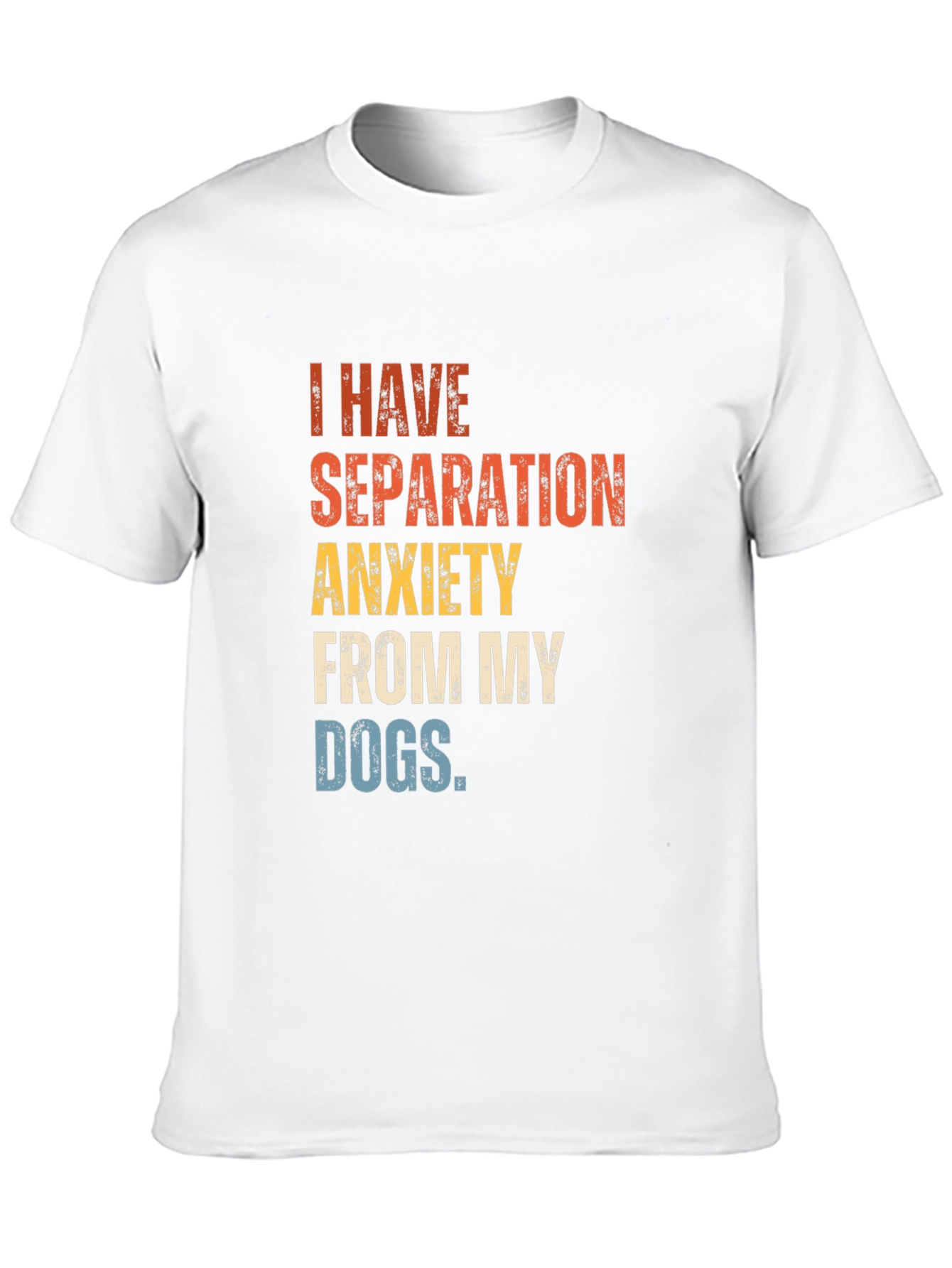 Separation Anxiety Dogs Tee - Trendy Graphic T-Shirt