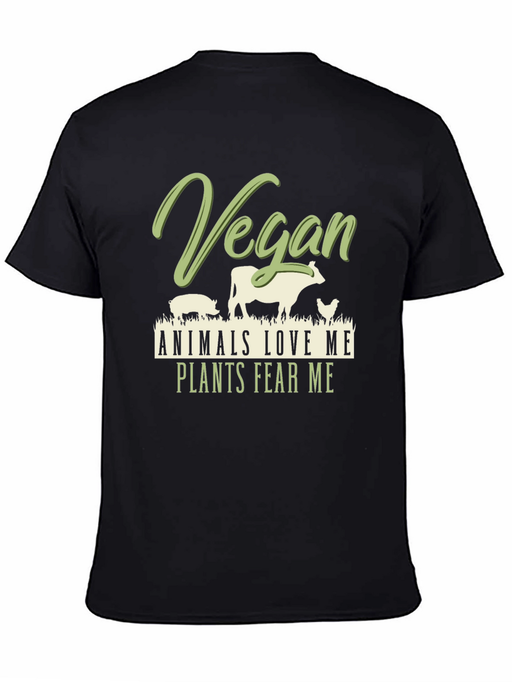 Vegan Animals Love Me Plants Fear Me T-Shirt