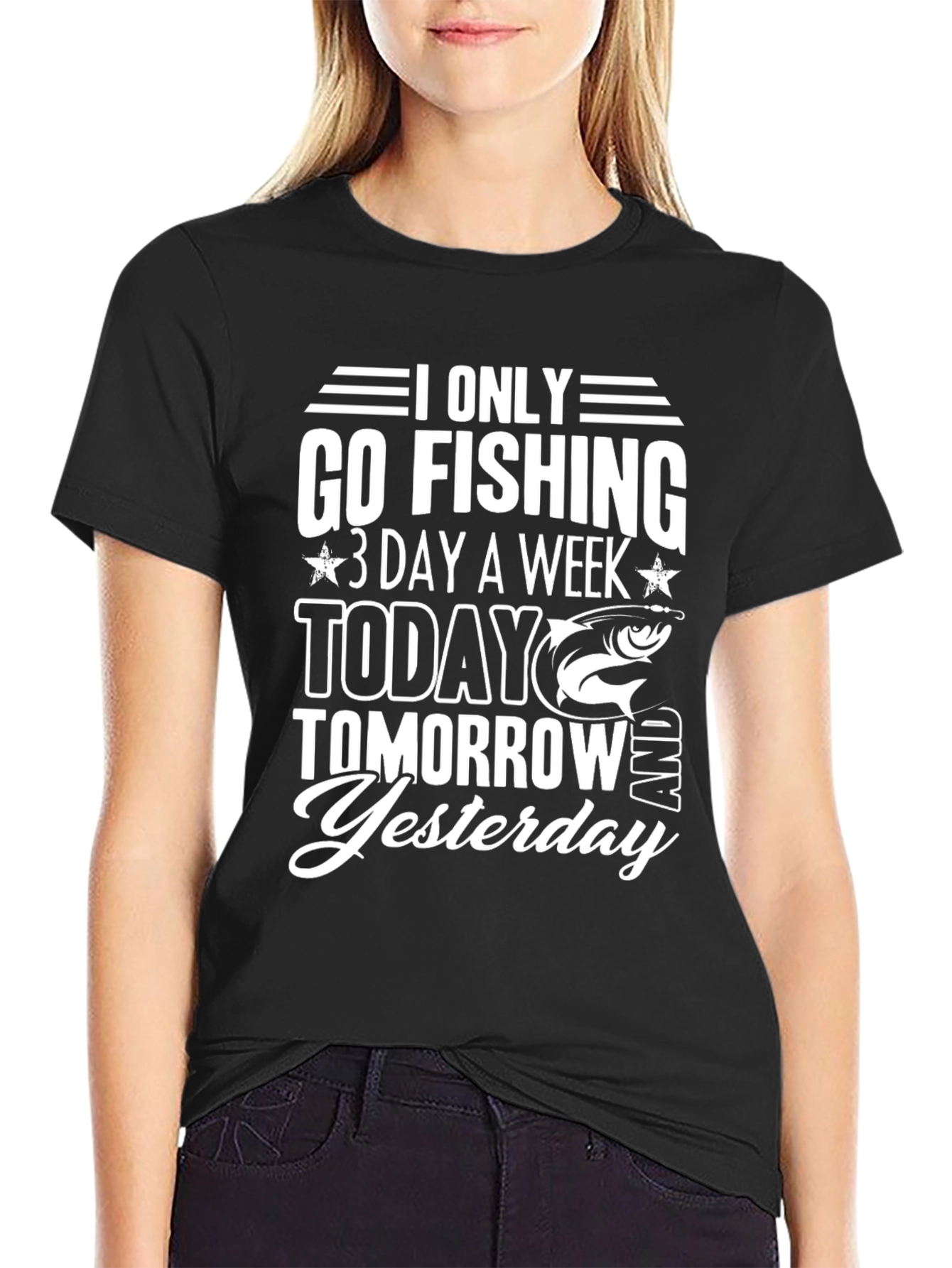 Fishing T-Shirt: Only Go Fishing 3 Days a Week