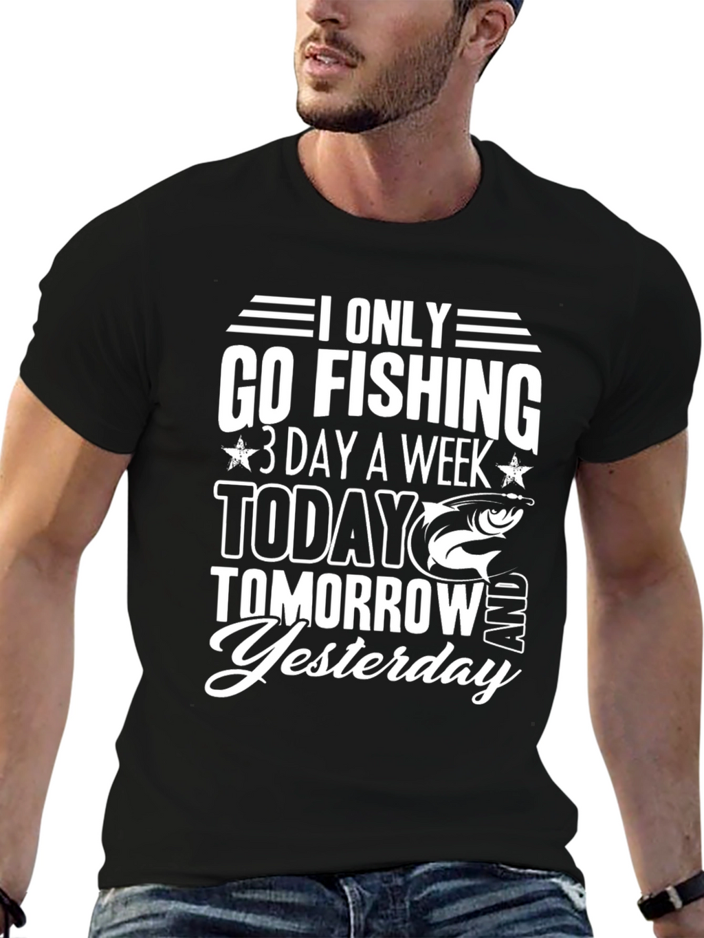 Fishing T-Shirt: Only Go Fishing 3 Days a Week