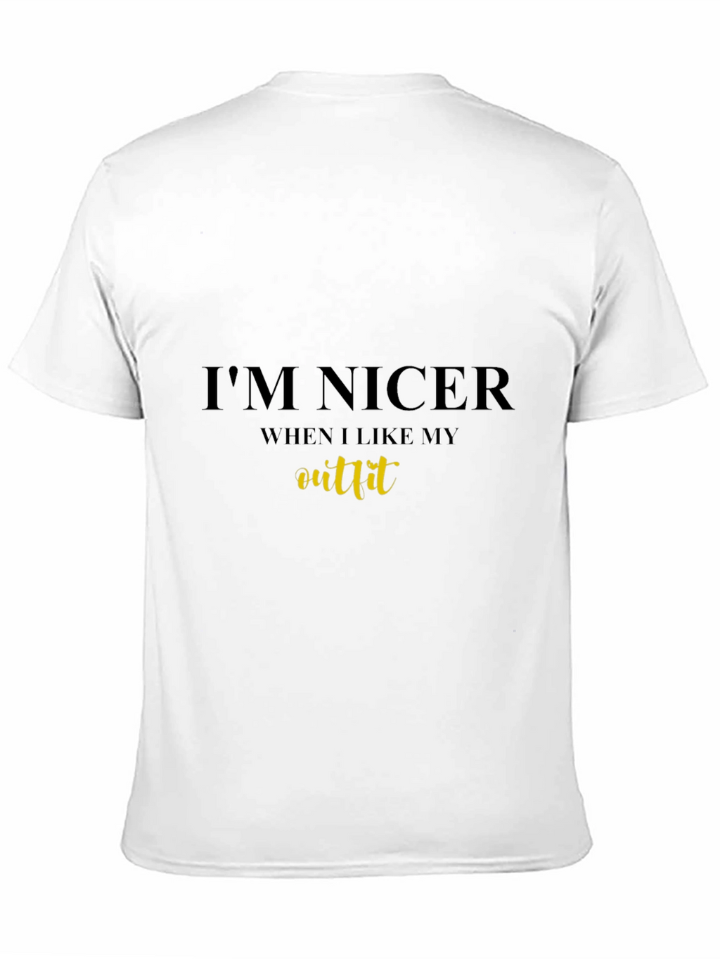 Im Nicer When I Like My Outfit Black Tee